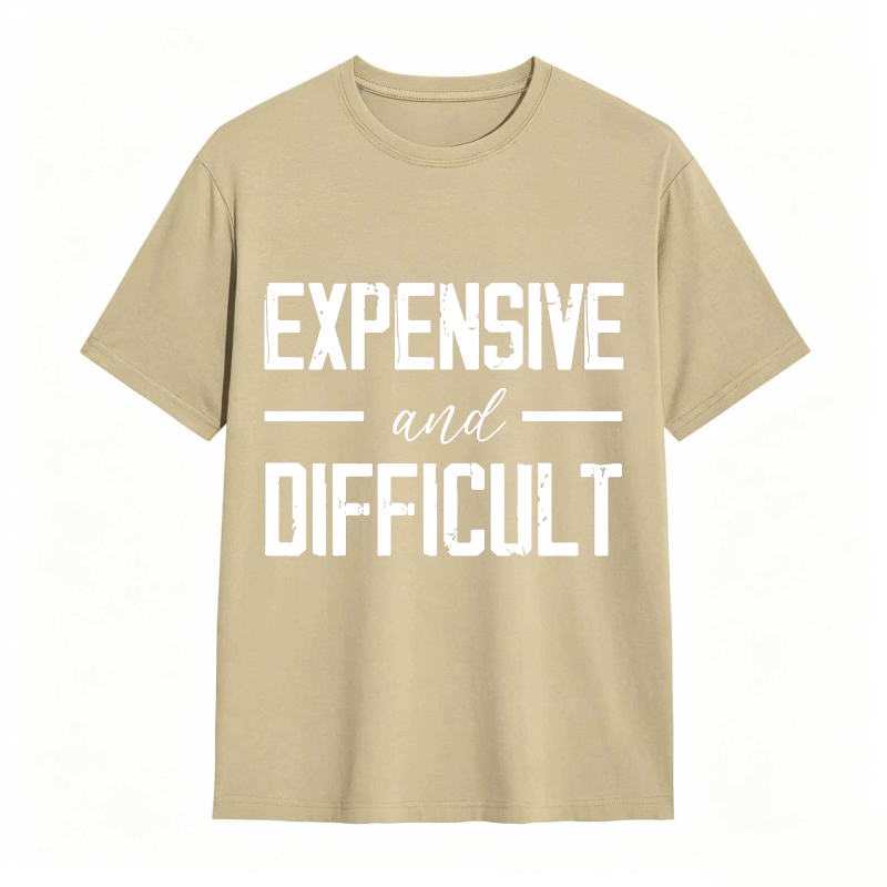 Dorawear™Expensive And Difficult Text Design Unisex Classic T-shirt