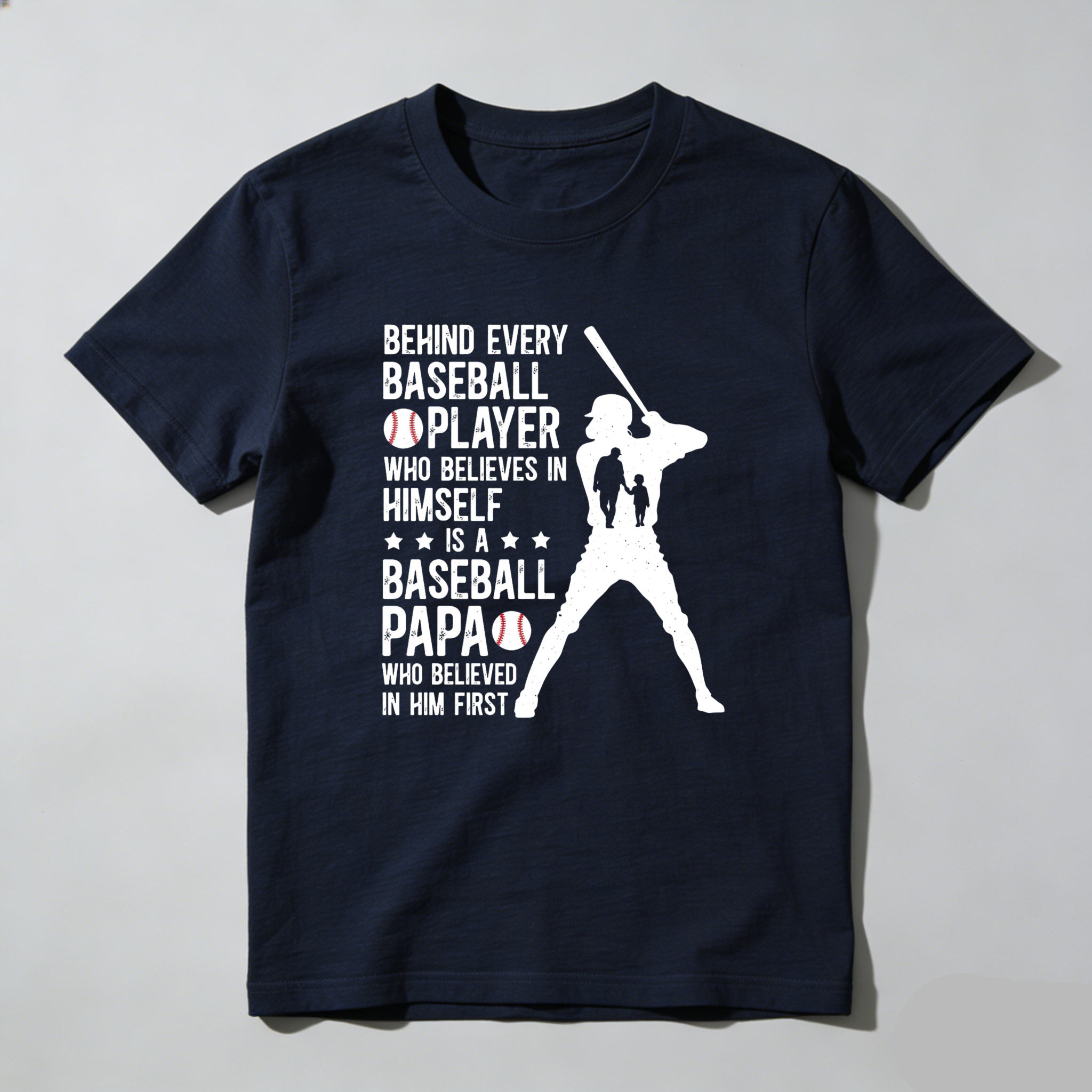 Dorawear™ Behind Every Baseball Player Who Believes In Himself Is A Baseball Papa Who Believed In Him First  T Shirt-Dorawear