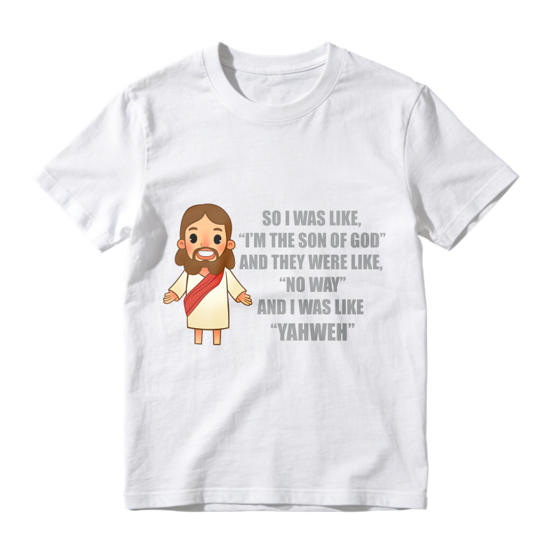 Jesus Cartoon Quote I Was Like Im The Son Of God And They Were Like No Way And I Was Like Yahweh Unisex Classic T-shirt