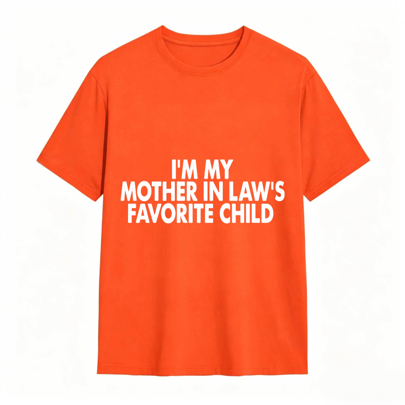 I M My Mother In Laws Favorite Child Unisex Classic T-shirt