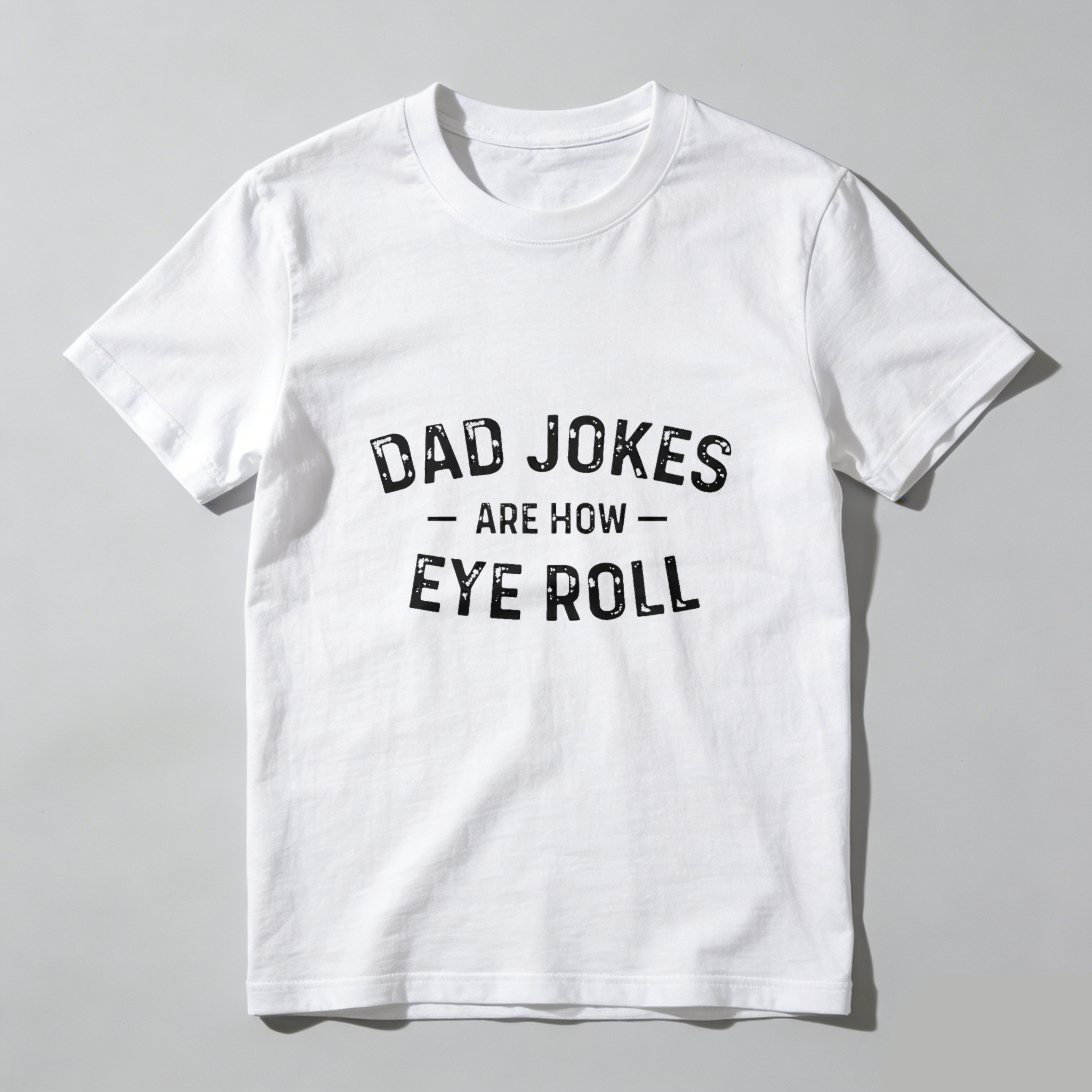 Dorawear Dad Jokes Are How Eye Roll Pure Cotton Short Sleeve T Shirt