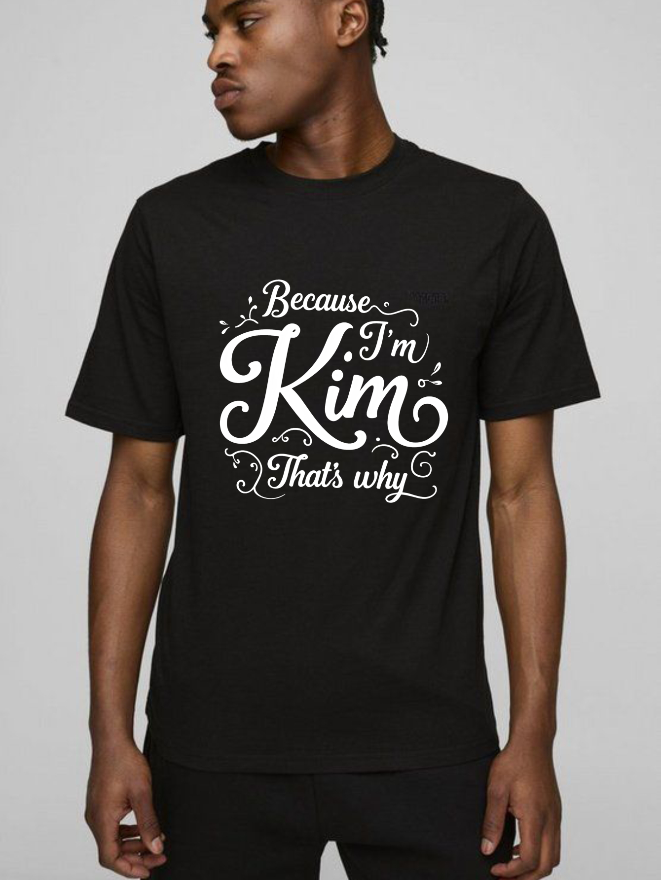 Dorawear™  Because I'm Kim That's Why T Shirt