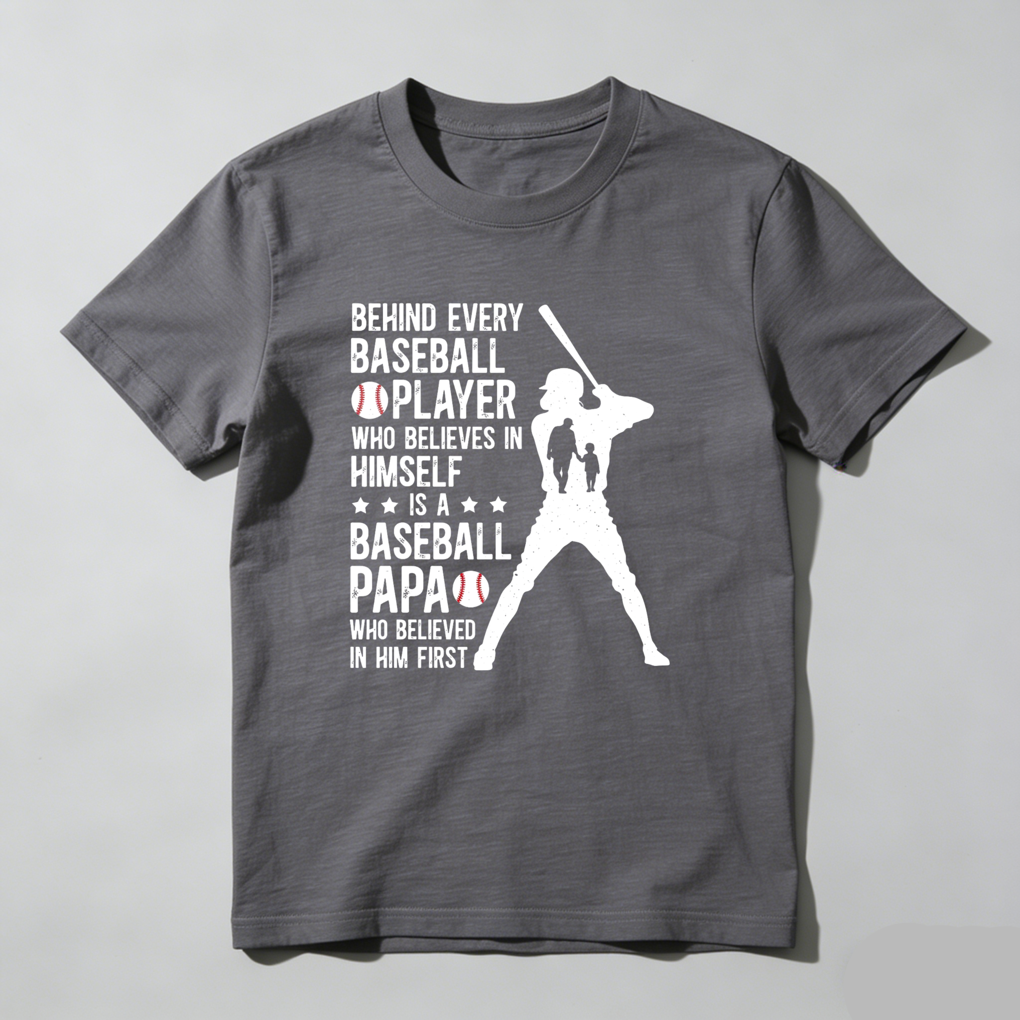 Dorawear™ Behind Every Baseball Player Who Believes In Himself Is A Baseball Papa Who Believed In Him First  T Shirt-Dorawear