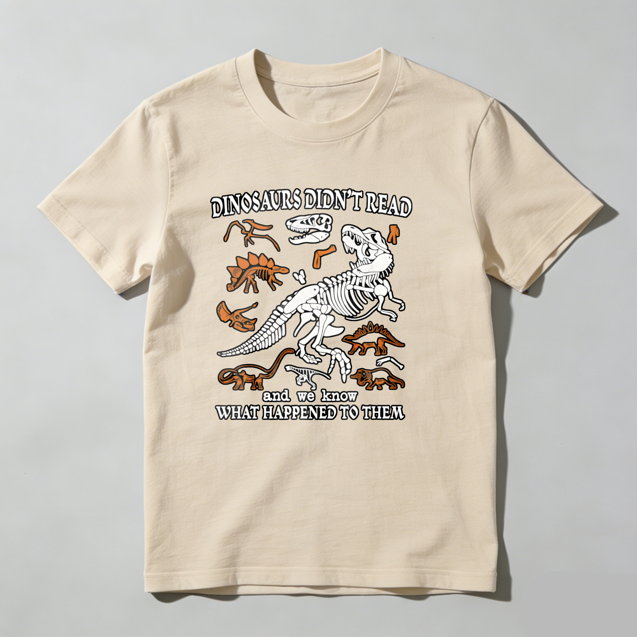 Dorawear™ Dinosaurs Didn't Read And We Know What Happened To Them T Shirt
