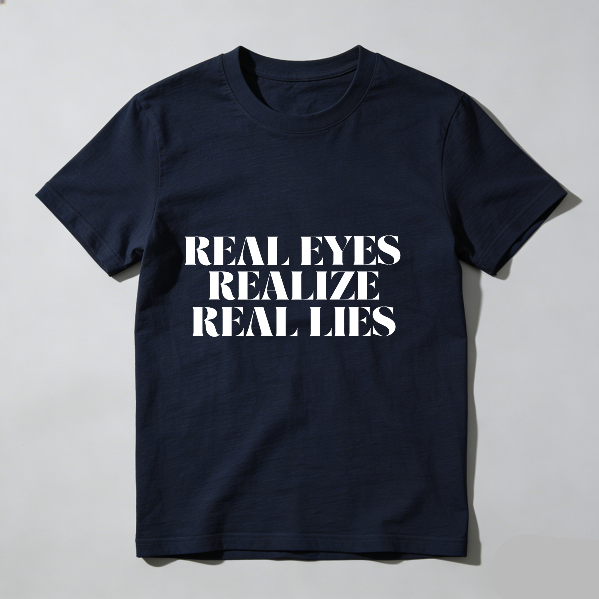 Dorawear™Real Eyes Realize Real Lies  T Shirt