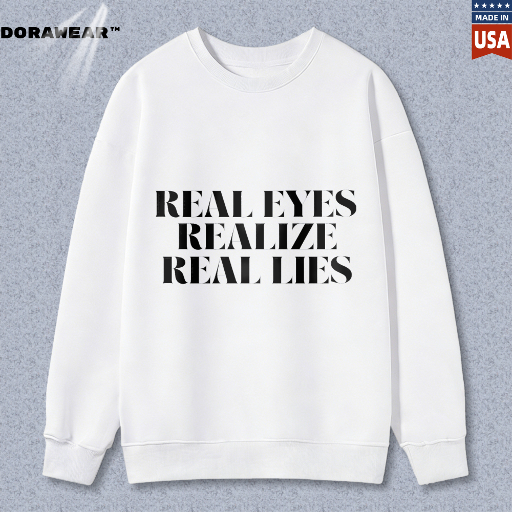 Dorawear™ Real Eyes Realize Real Lies Unisex Classic Sweatshirt