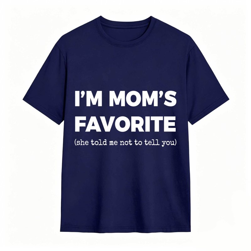 Dorawear™ Im MomS Favorite She Told Me Not To Tell You Unisex Classic T-shirt