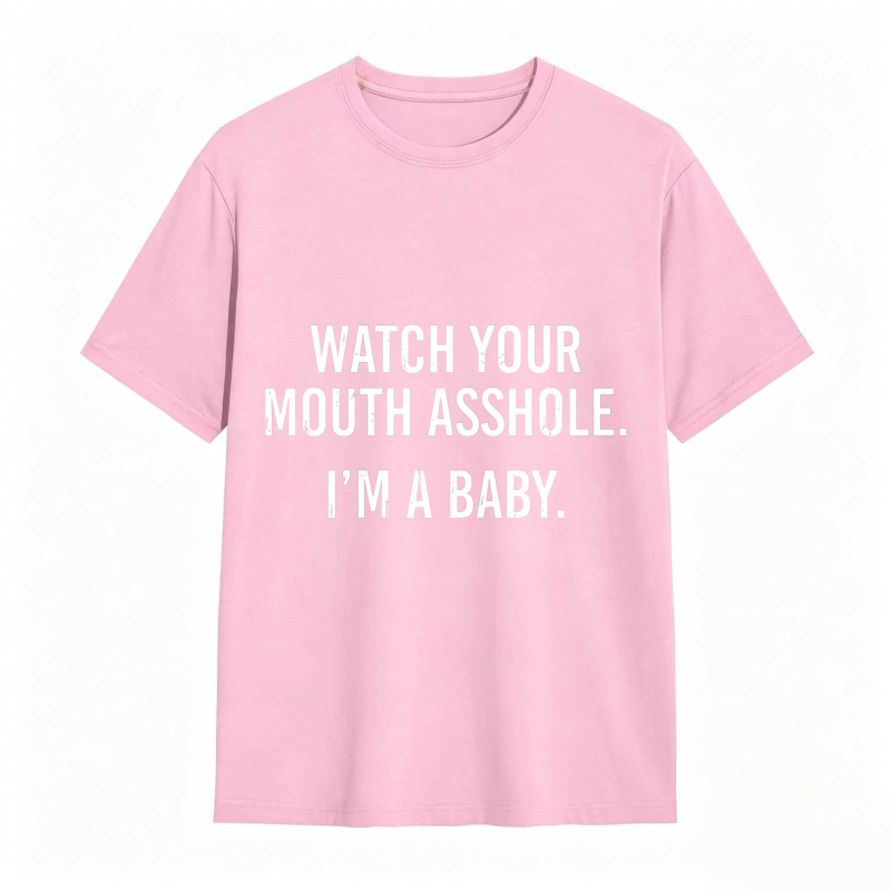 Dorawear™Watch Your Mouth I M A Baby Unisex Classic T-shirt