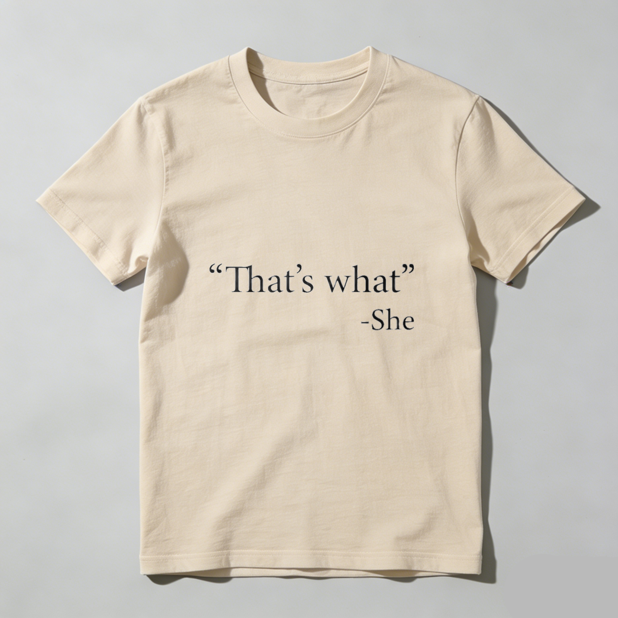 Dorawear Thats What She Said Pure Cotton Short Sleeve T Shirt