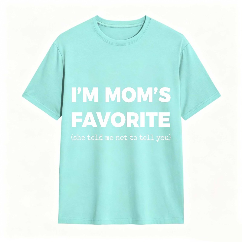 Dorawear™ Im MomS Favorite She Told Me Not To Tell You Unisex Classic T-shirt