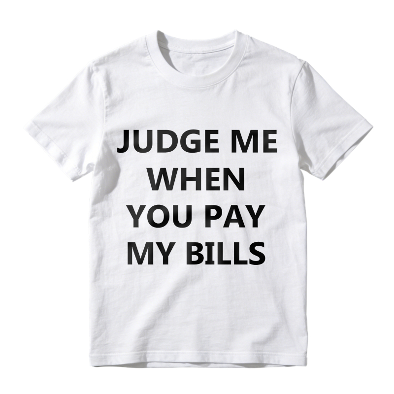 Judge Me When You Pay My Bills Unisex Classic T-shirt