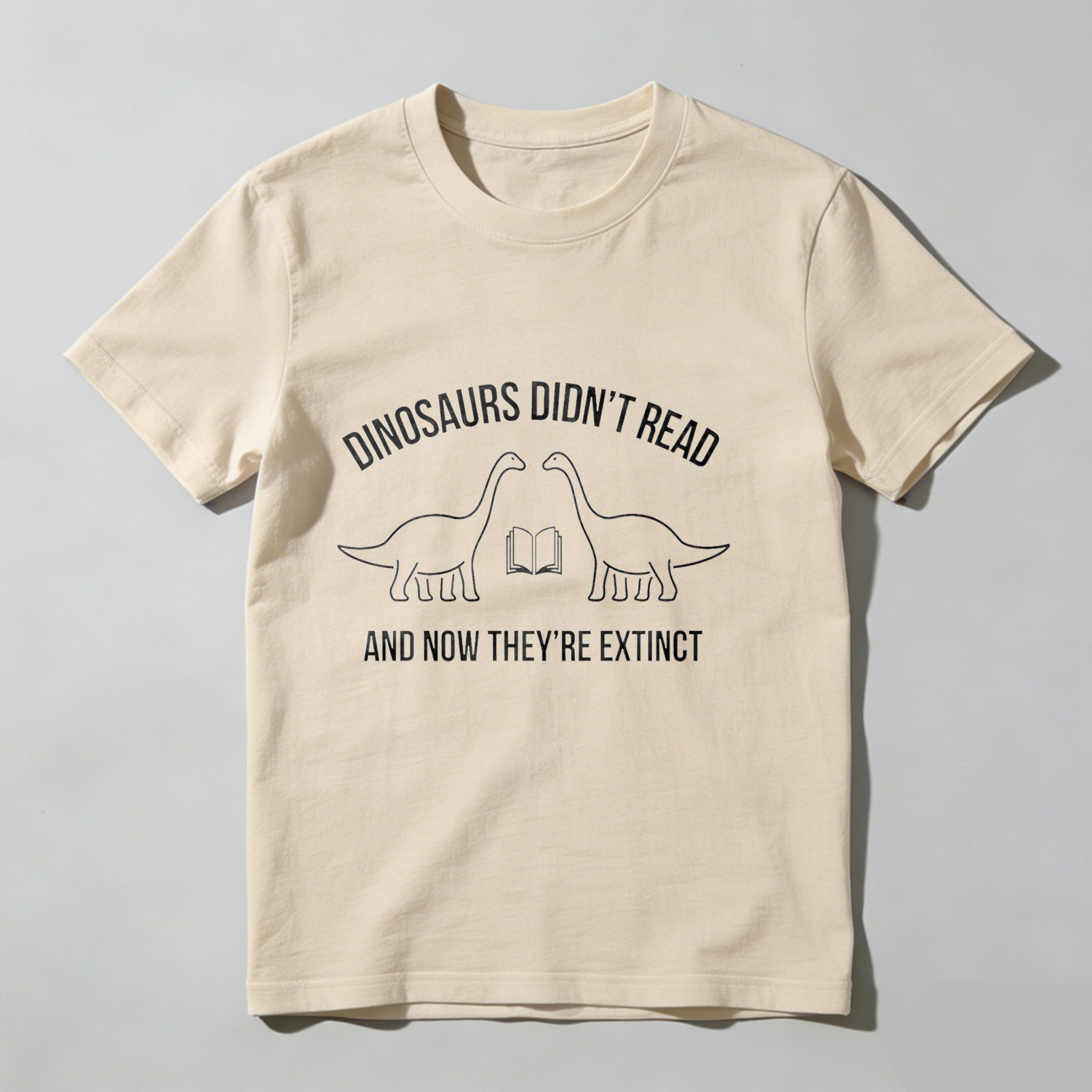 Dorawear™ Dinosaurs Didn't Read And Now They're Extinct T Shirt