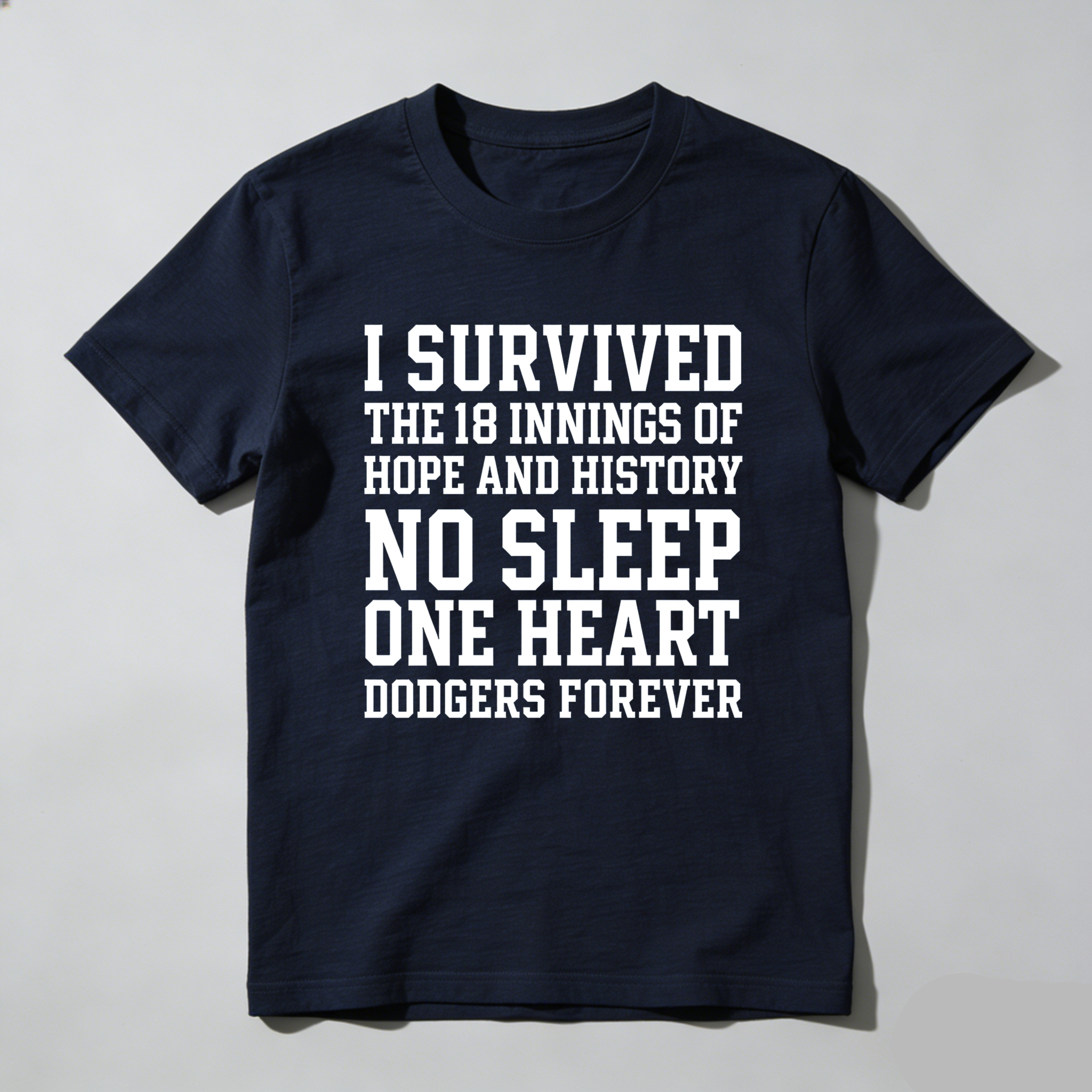 Dorawear™ I Survived The 18 Innings Of Hope And History No Sleep One Heart Dodgers Forever  T Shirt