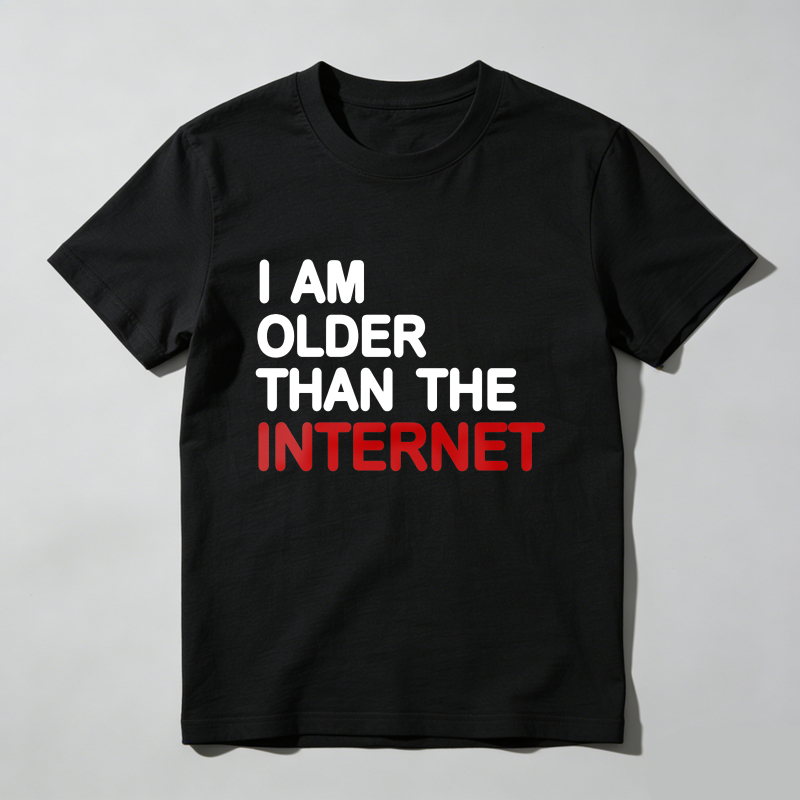 I Am Older Than The Internet T Shirt