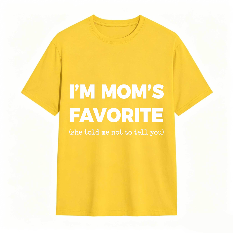 Dorawear™ Im MomS Favorite She Told Me Not To Tell You Unisex Classic T-shirt