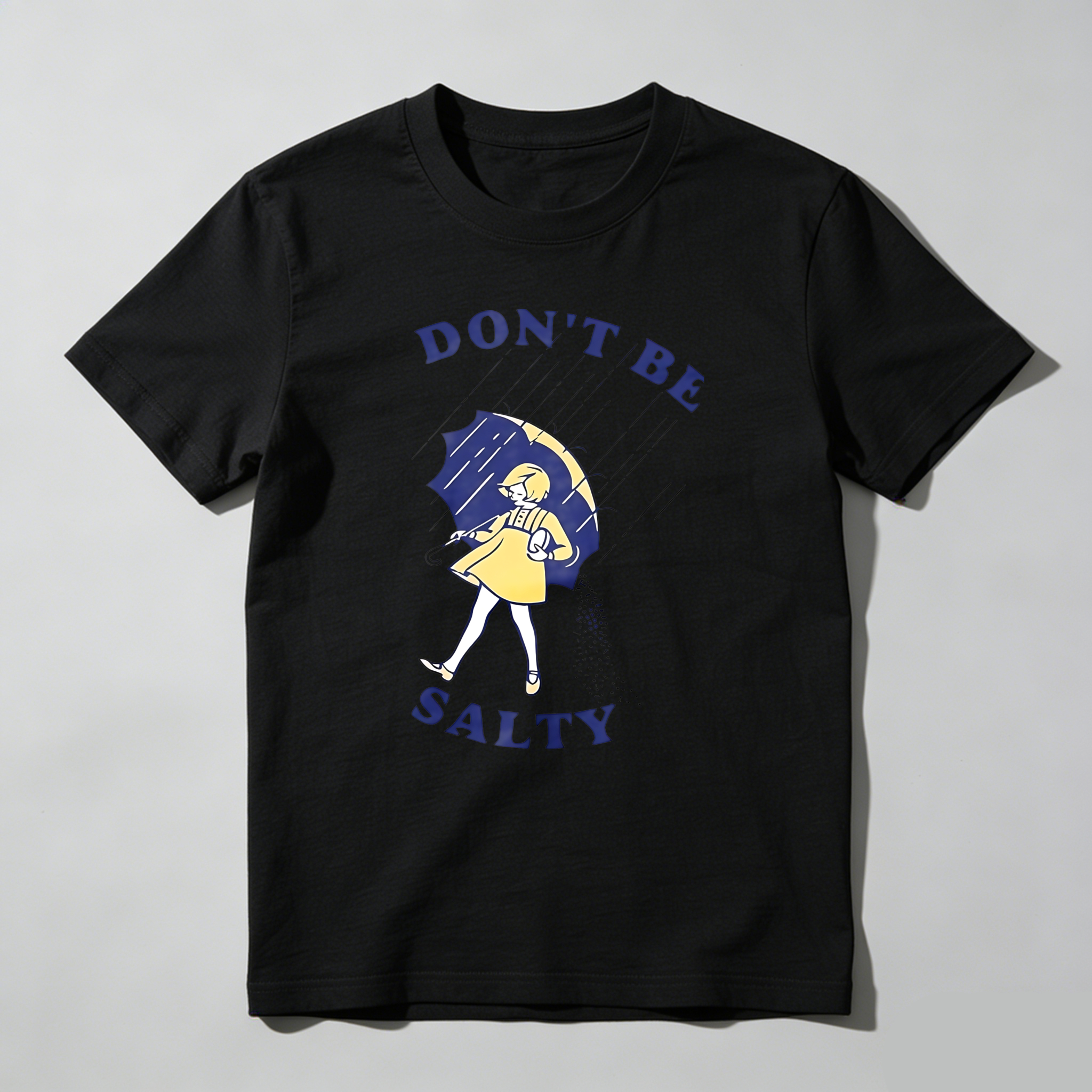 Don't Be Salty Woman With Umbrella And Salt Shaker T-shirt