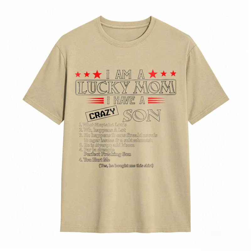 Dorawear™ I Am A Lucky Mom I Have A Crazy Son List Of Traits Unisex Classic T-shirt
