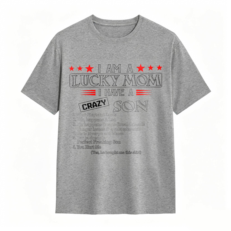 Dorawear™ I Am A Lucky Mom I Have A Crazy Son List Of Traits Unisex Classic T-shirt