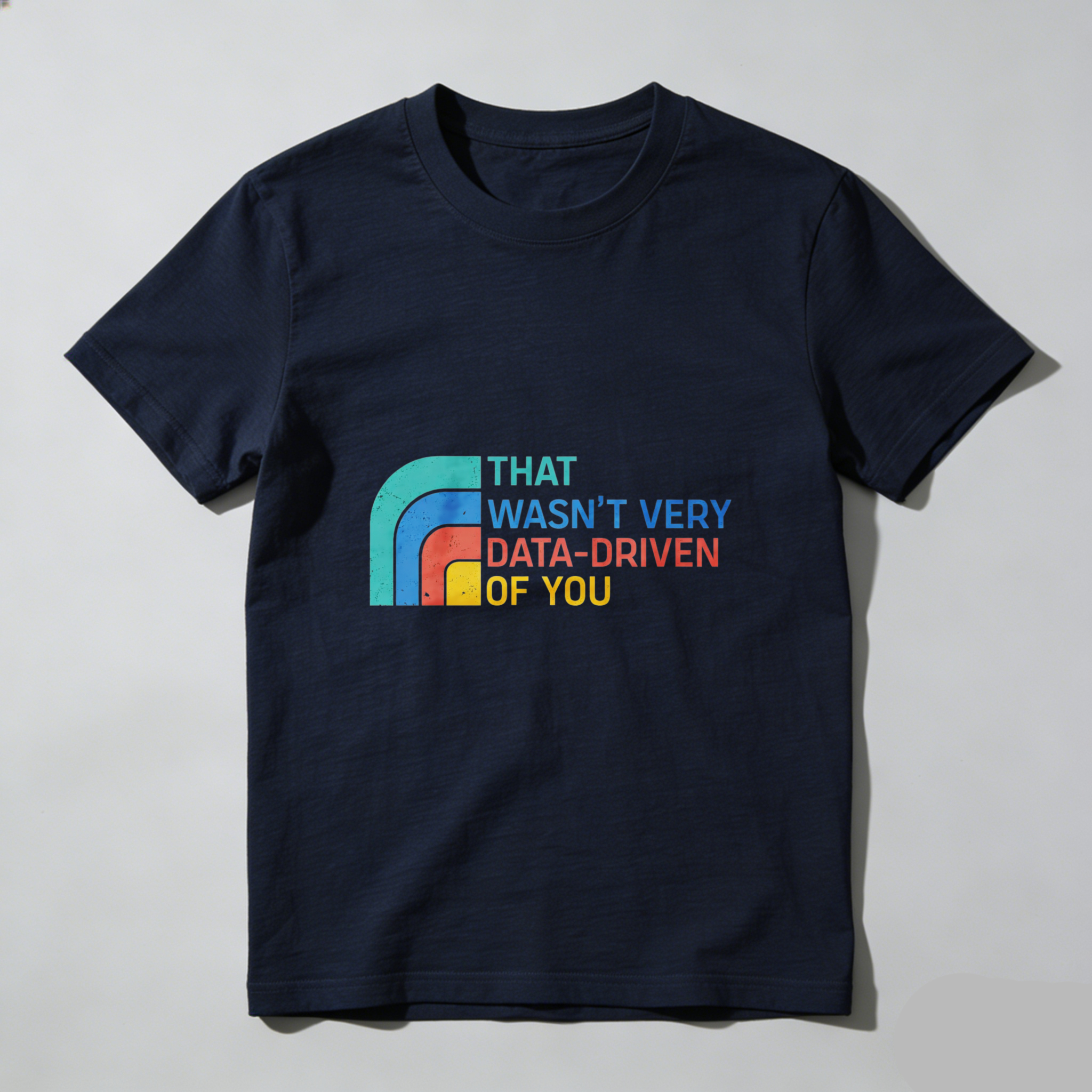 Dorawear™ That Wasnt Very Data Driven Of You Pure Cotton Short Sleeve T Shirt-Dorawear