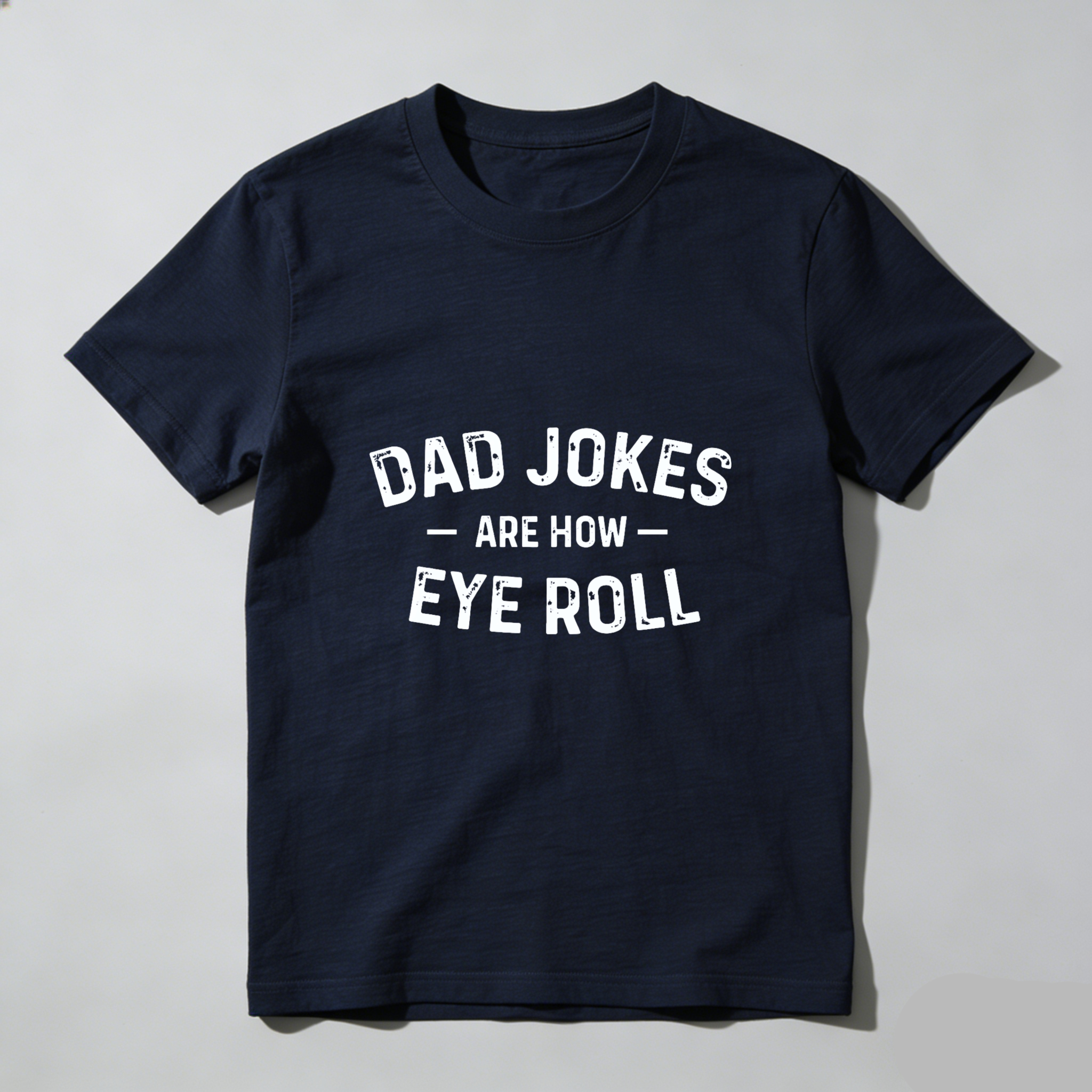 Dorawear Dad Jokes Are How Eye Roll Pure Cotton Short Sleeve T Shirt