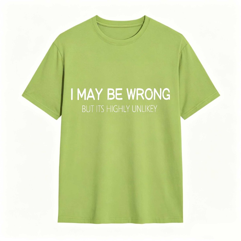 Dorawear™ I May Be Wrong But Its Highly Unlikely Unisex Classic T-shirt
