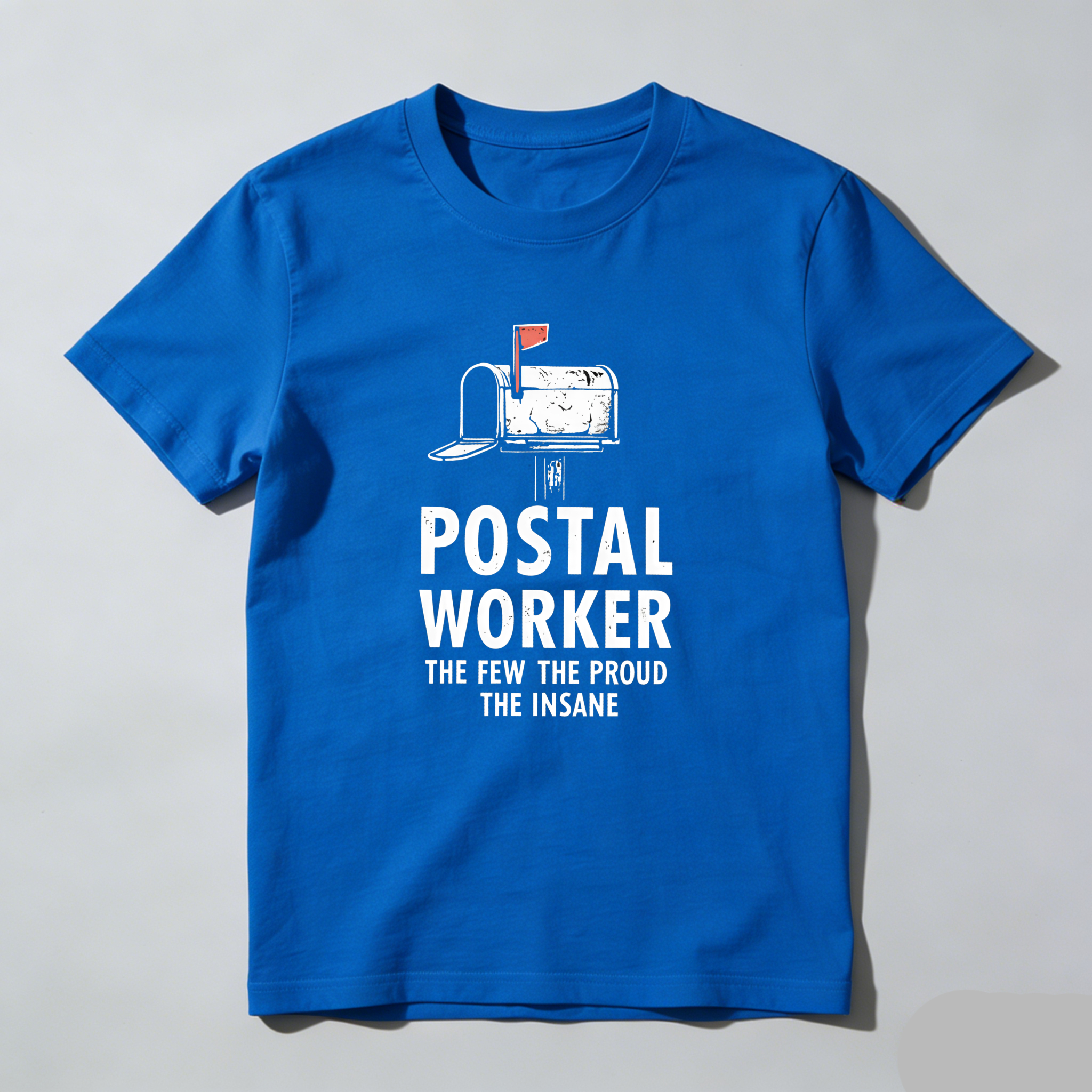 Dorawear™  Postal Worker The Few The Proud The Insane T Shirt