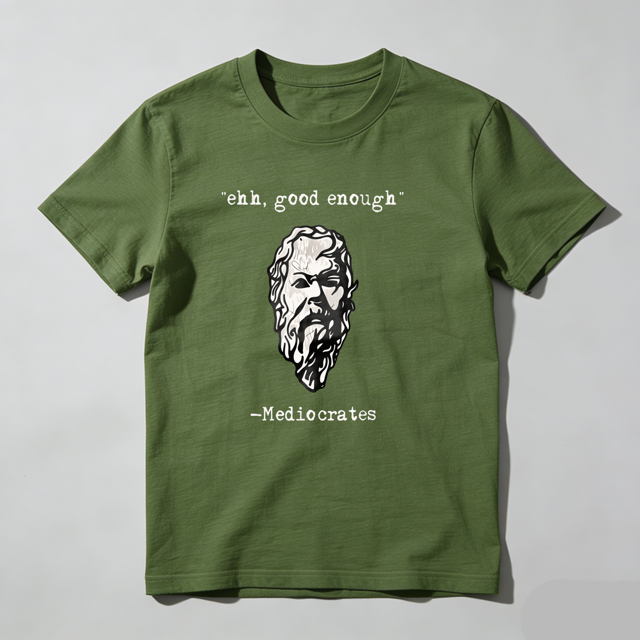 Eh Good Enough Mediococrates tshirt 100% cotton