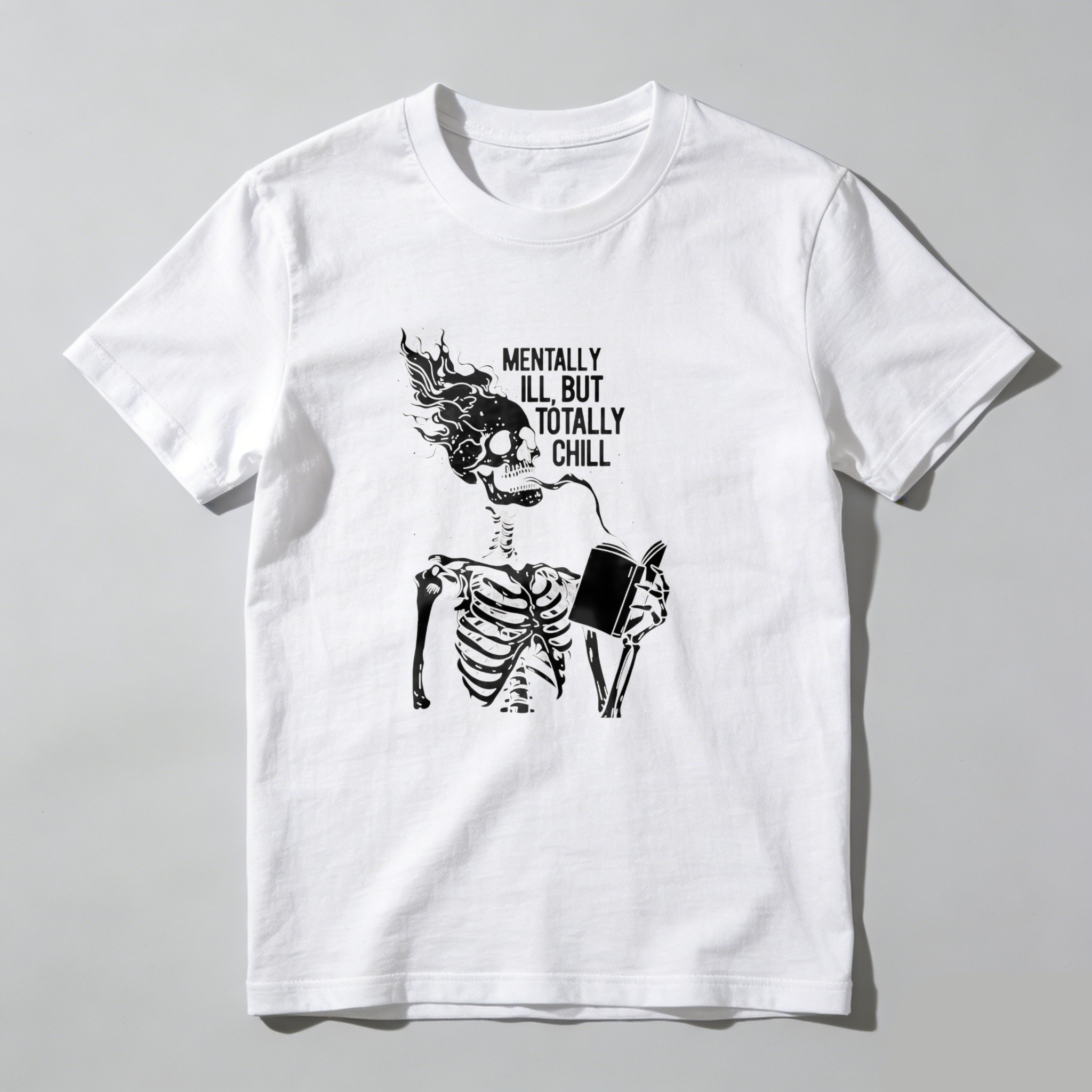 Dorawear™ Mentally Ill But Totally Chill Skeleton Design T Shirt