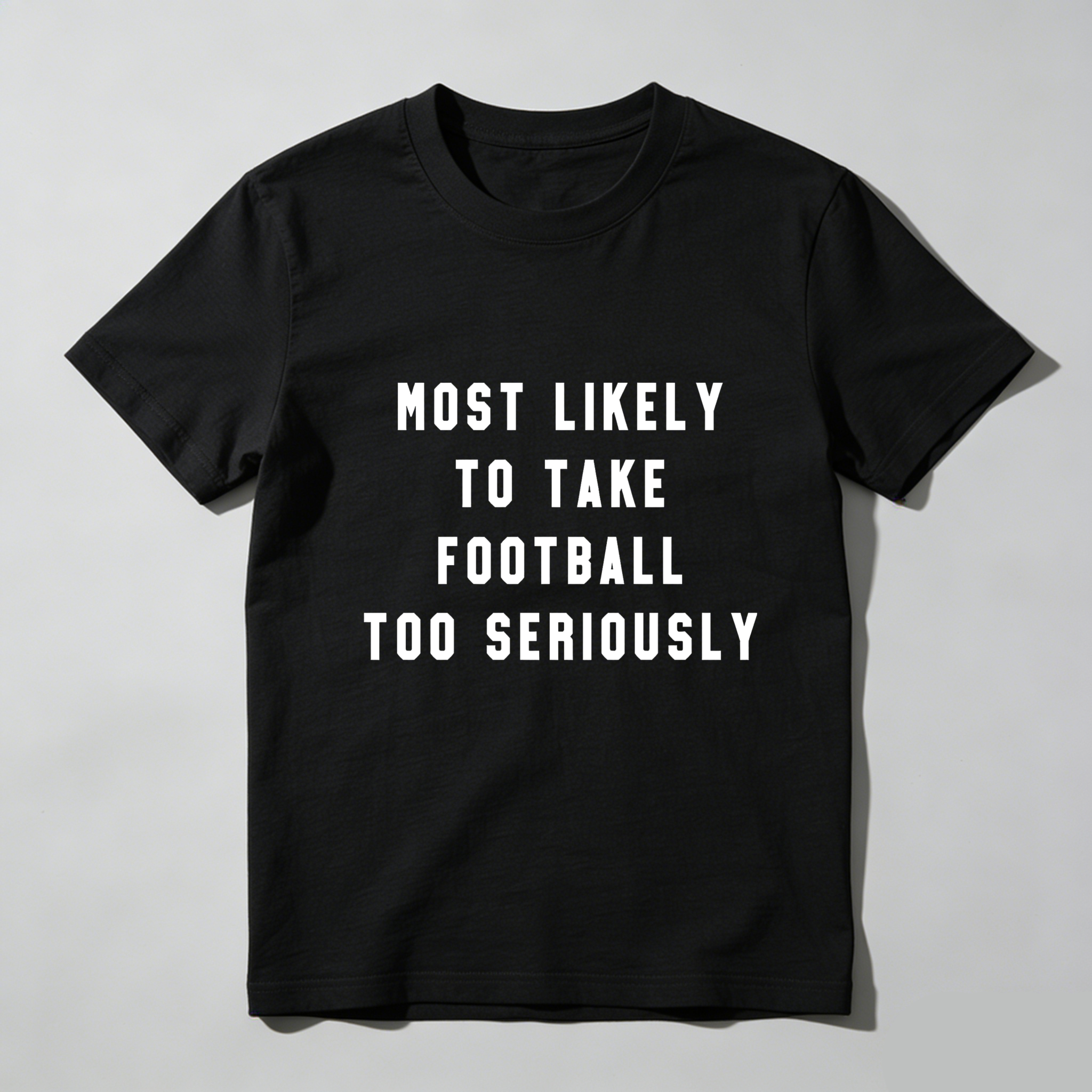 Dorawear™Most Likely To Take Football Too Seriously T Shirt