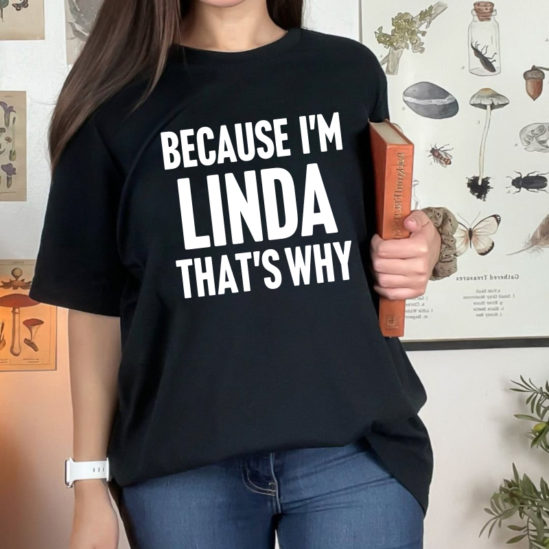 Because Im Linda Thats Why Unisex Classic T-shirt