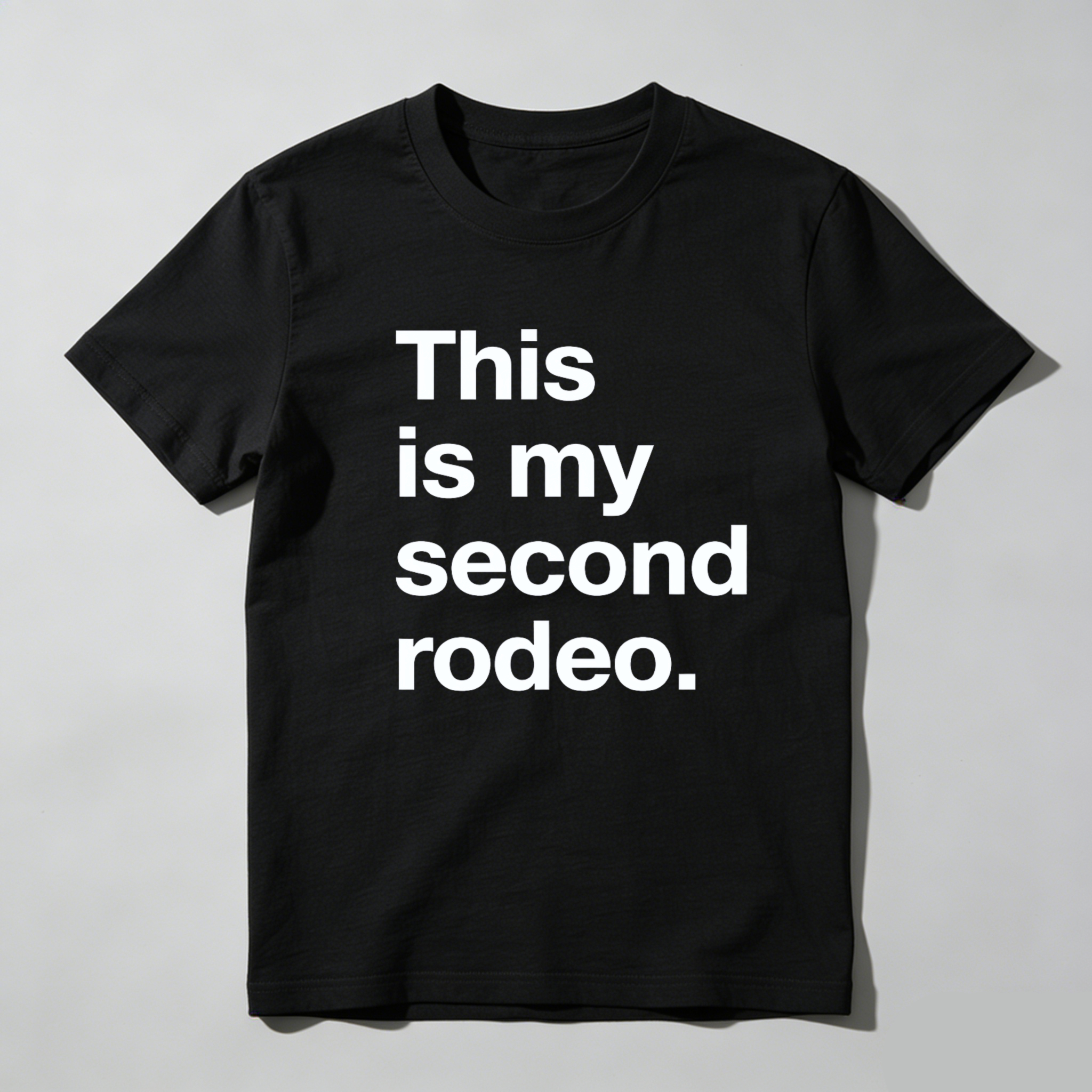 Dorawear™ This Is My Second Rodeo Pure Cotton Short Sleeve T Shirt-Dorawear