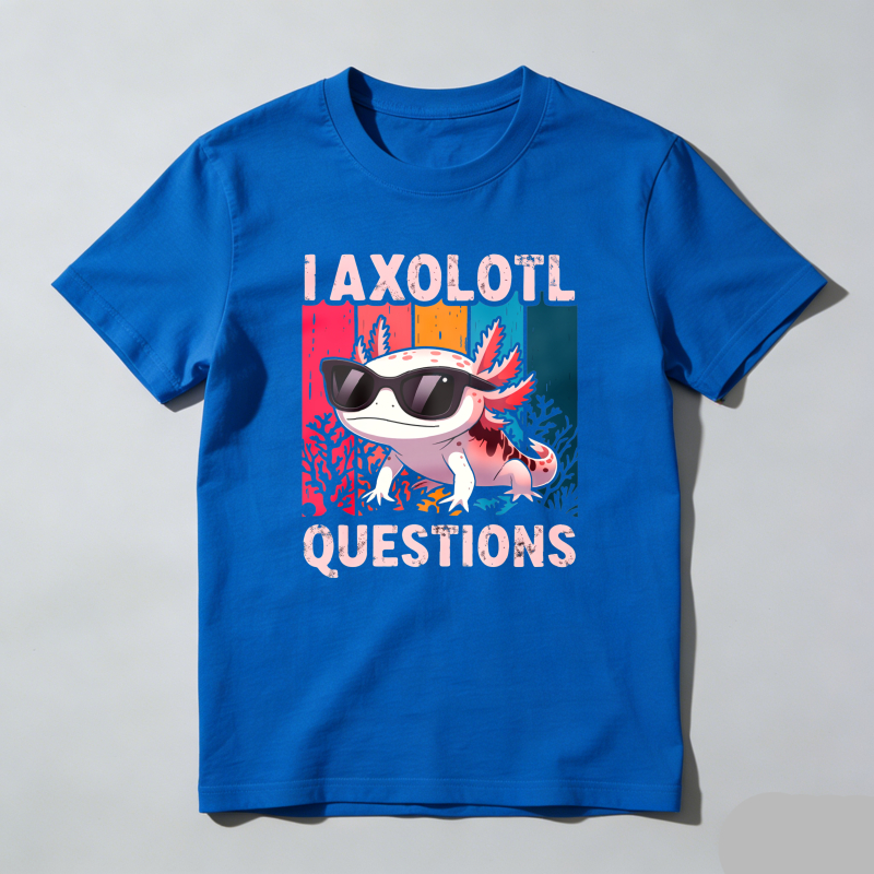Dorawear™ I Axolotl Have Questions T Shirt 100% cotton