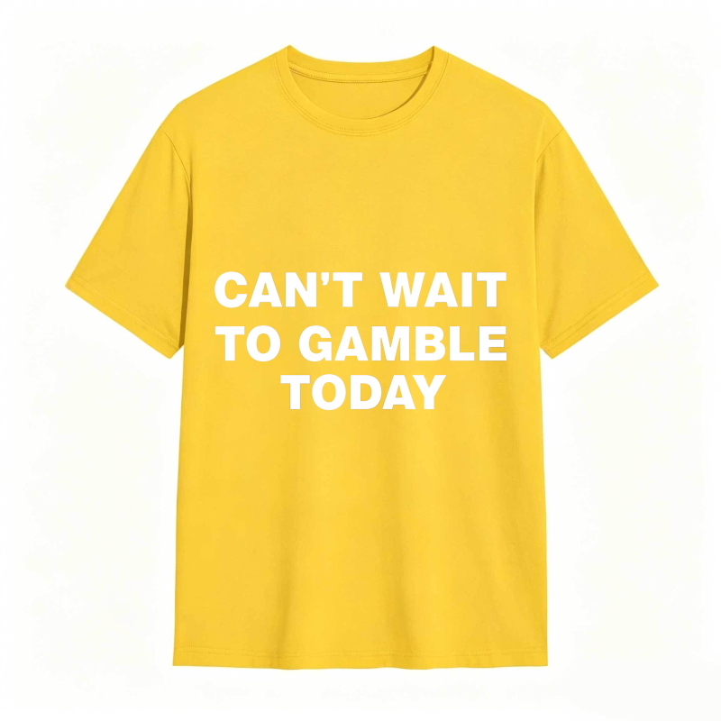 Dorawear™ Can't Wait To Gamble Today Unisex Classic T-shirt