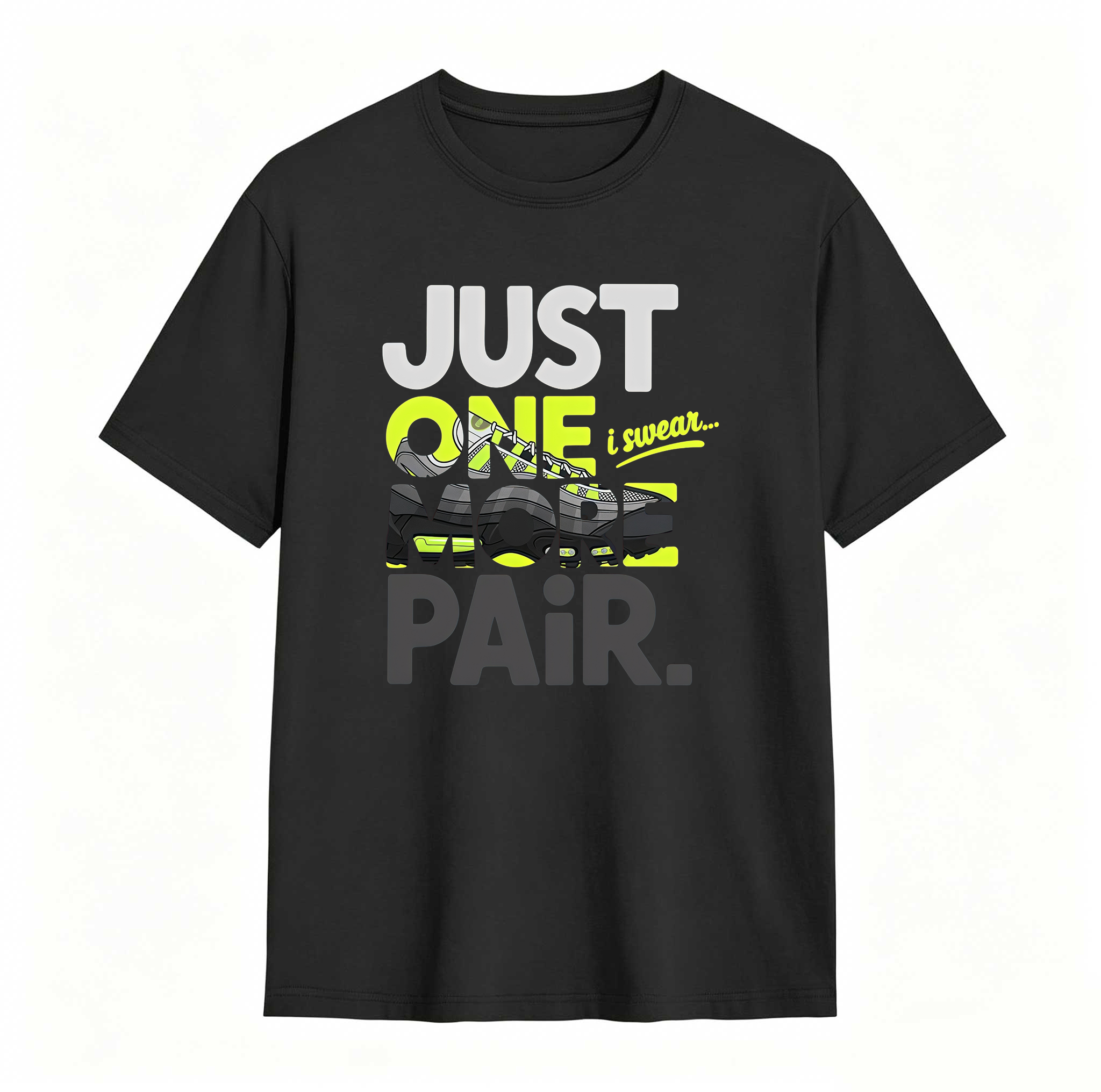 Just One More Paid T Shirt Black to Match Air Max 95 OG NEON Big Bubble, Sneaker Tee, Adults &Kid Clothing, Air Max 95 OG Hoodie, Sweatshirt