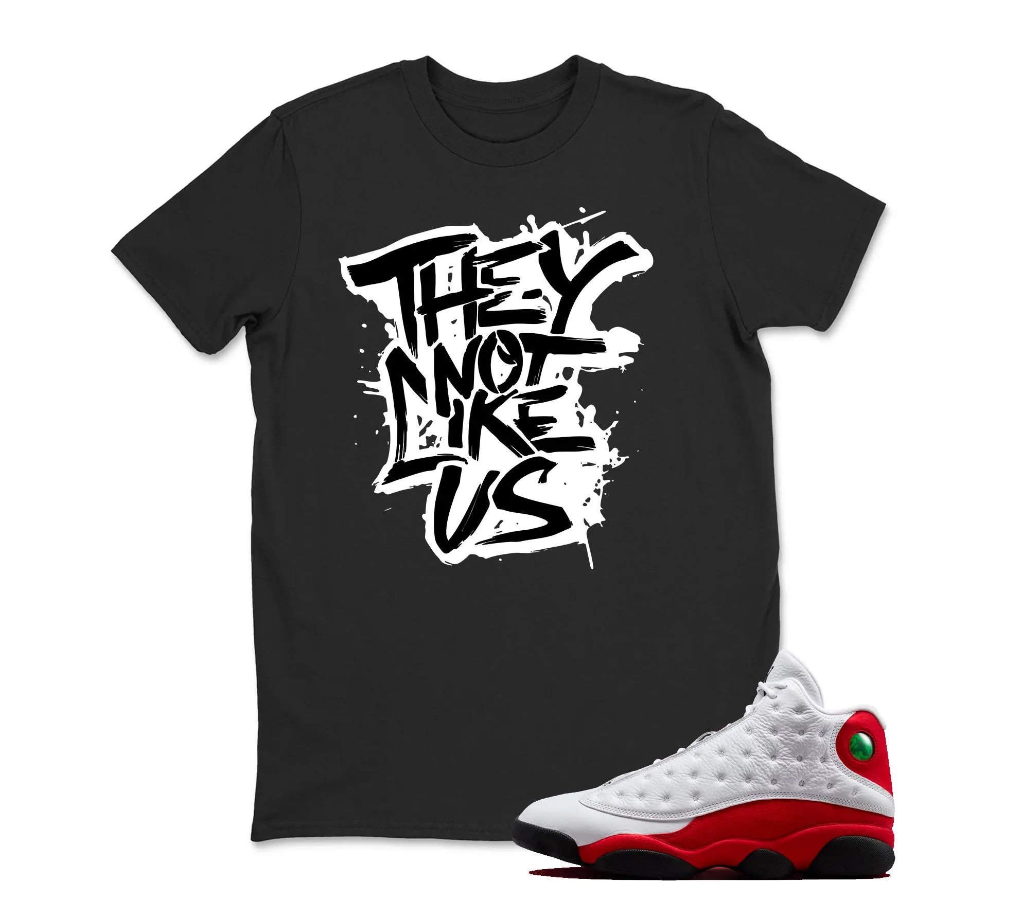 They Not Like US T-Shirt Matching Jordan 13 OG Chicago Red/White, Sneaker Tee, Best Gift