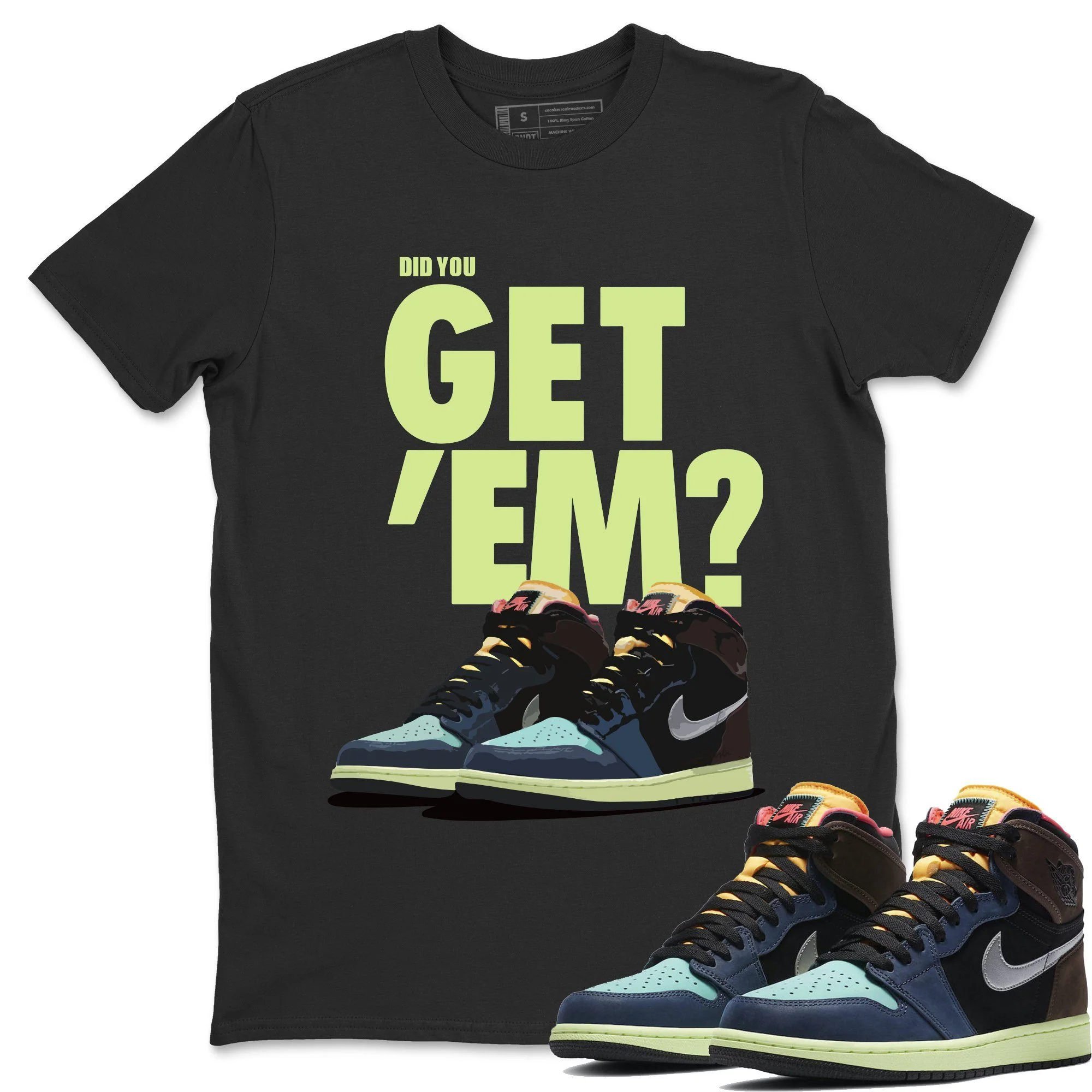 Did You Get 'Em Unisex Tops - Air Jordan 1 Bio Hack
