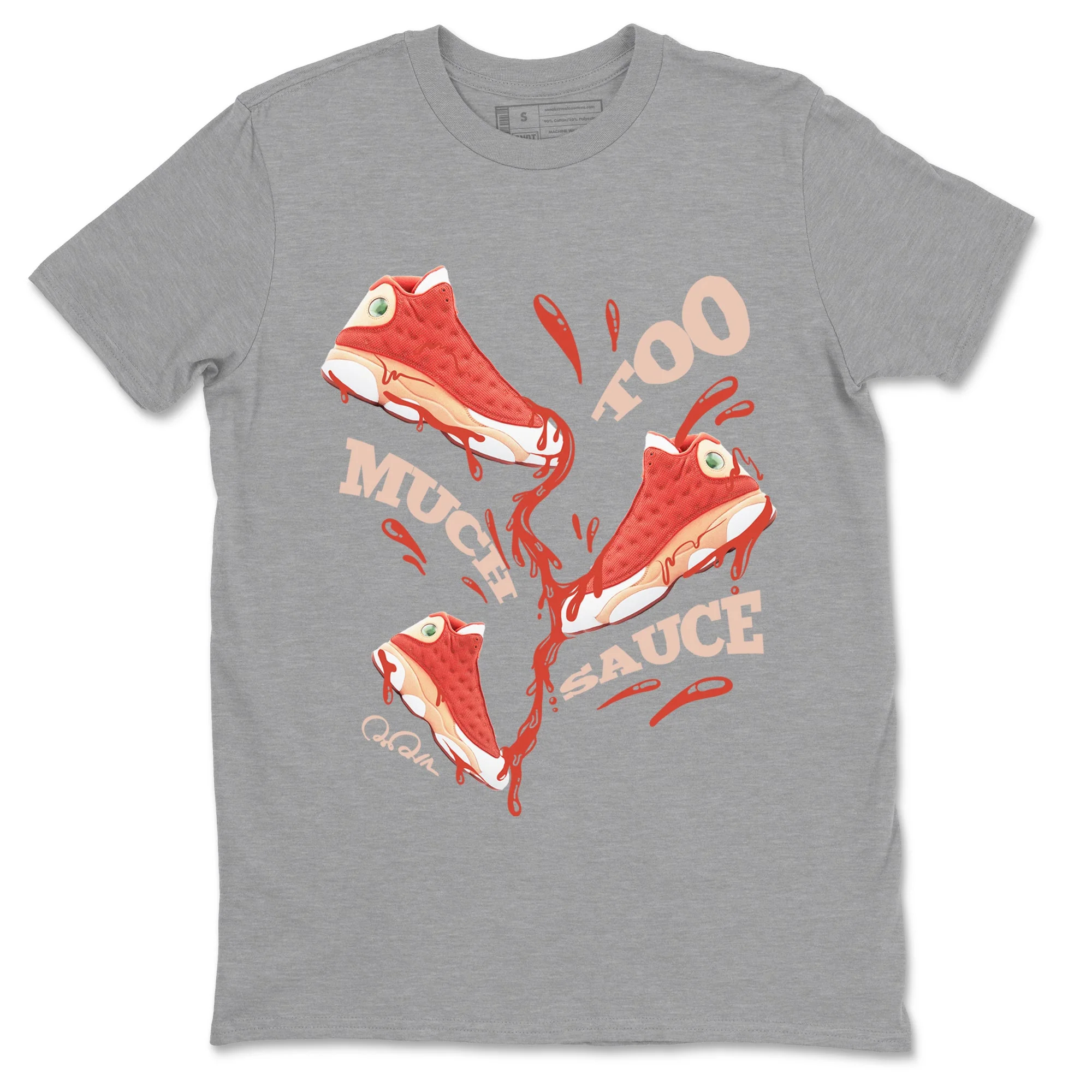 Too Much Sauce Sneaker Tees - Air Jordan 13 Dune Red
