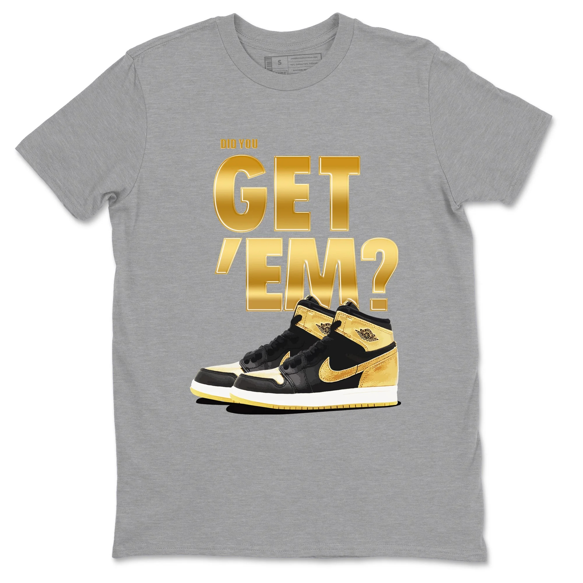 Did You Get 'Em Sneaker Tees - Air Jordan 1 Black Metallic Gold
