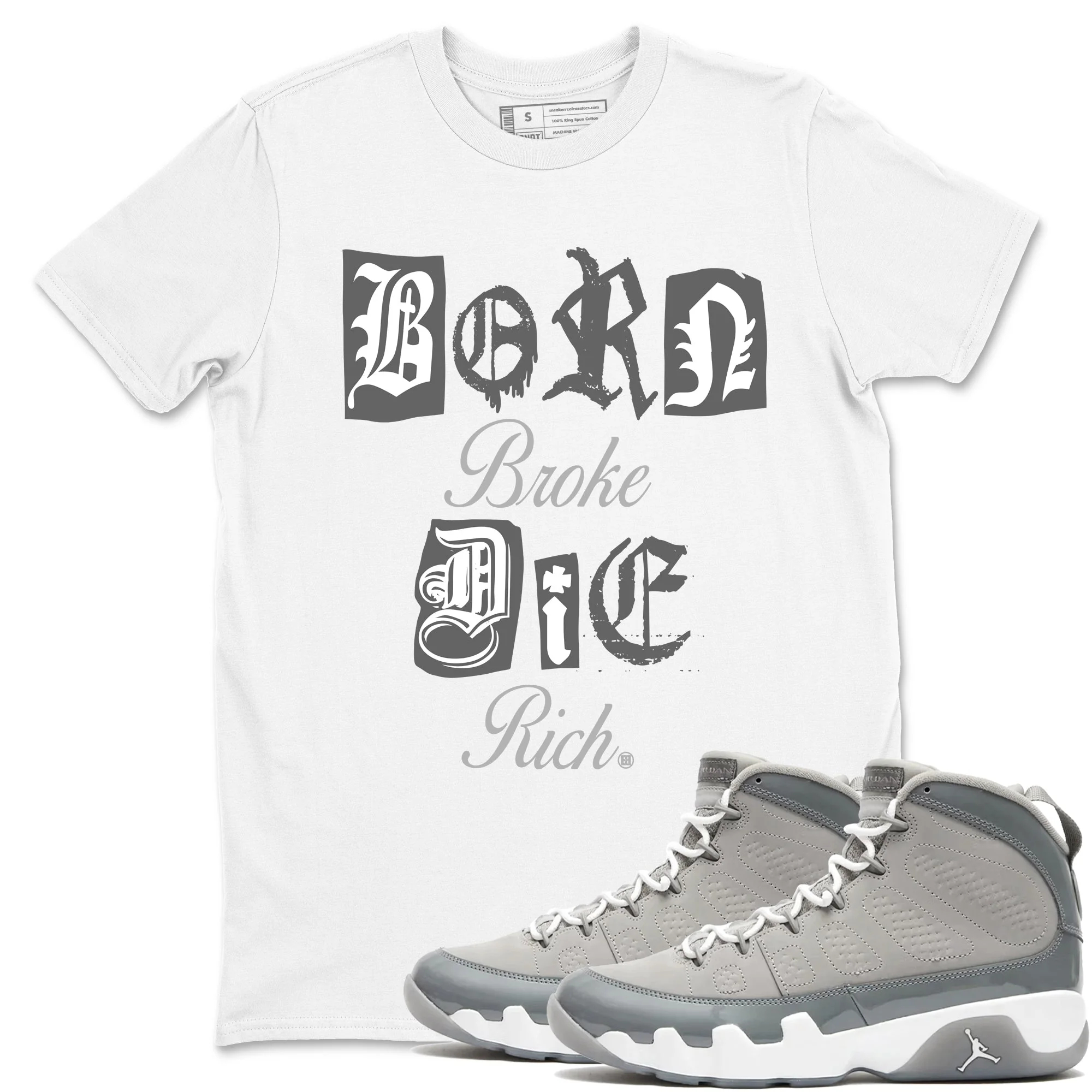 Born Broke Die Rich Sneaker Tees - Air Jordan 9 Cool Grey