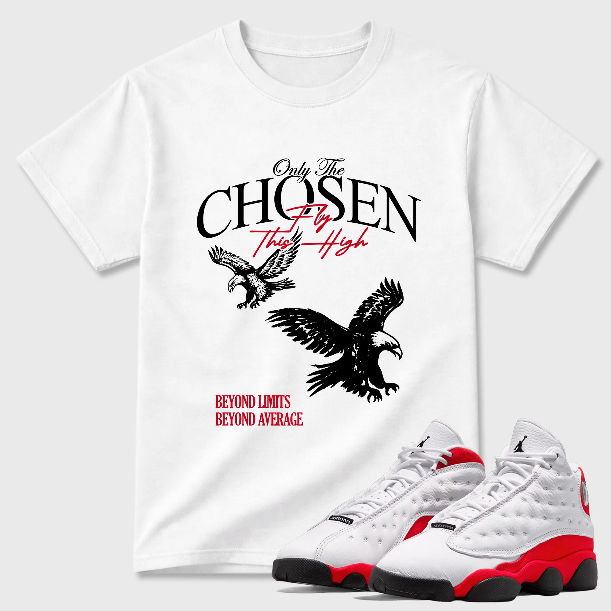 Only The Chosen Fly This High Sneaker Tees - Air Jordan 13 University Red