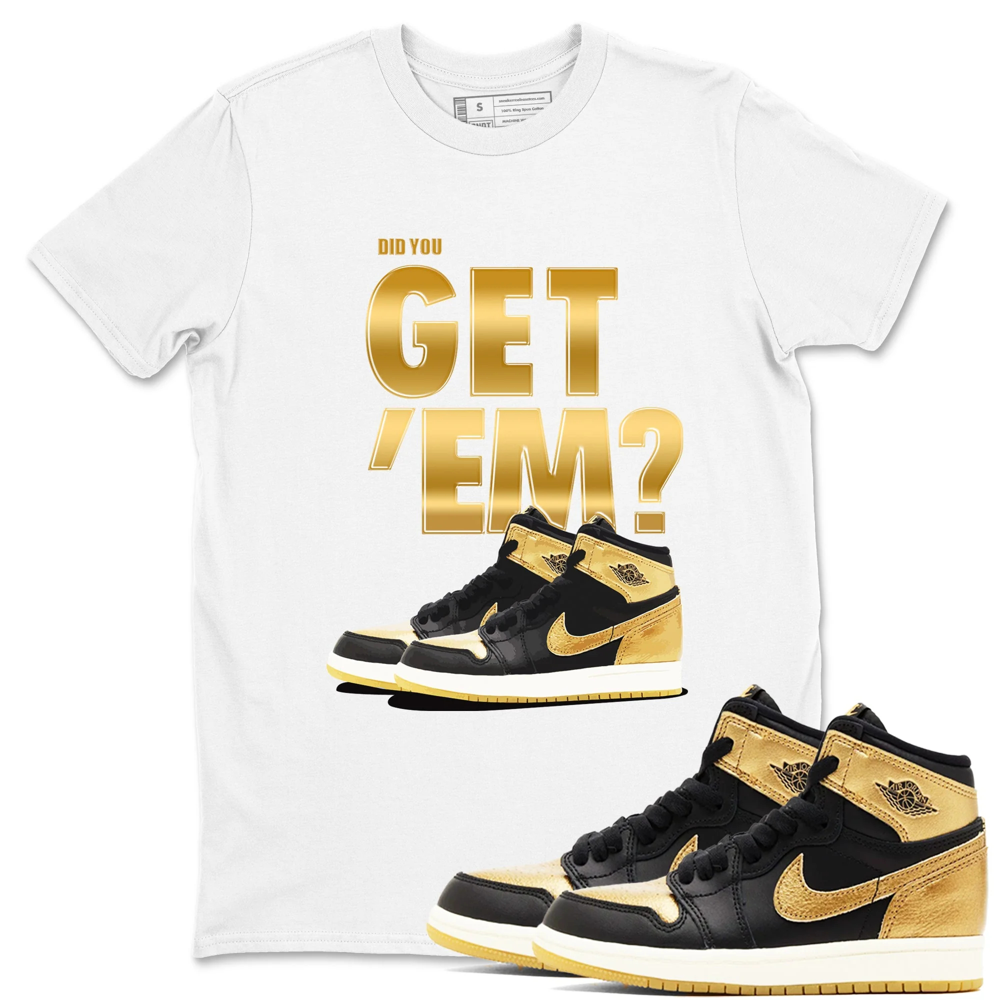 Did You Get 'Em Sneaker Tees - Air Jordan 1 Black Metallic Gold