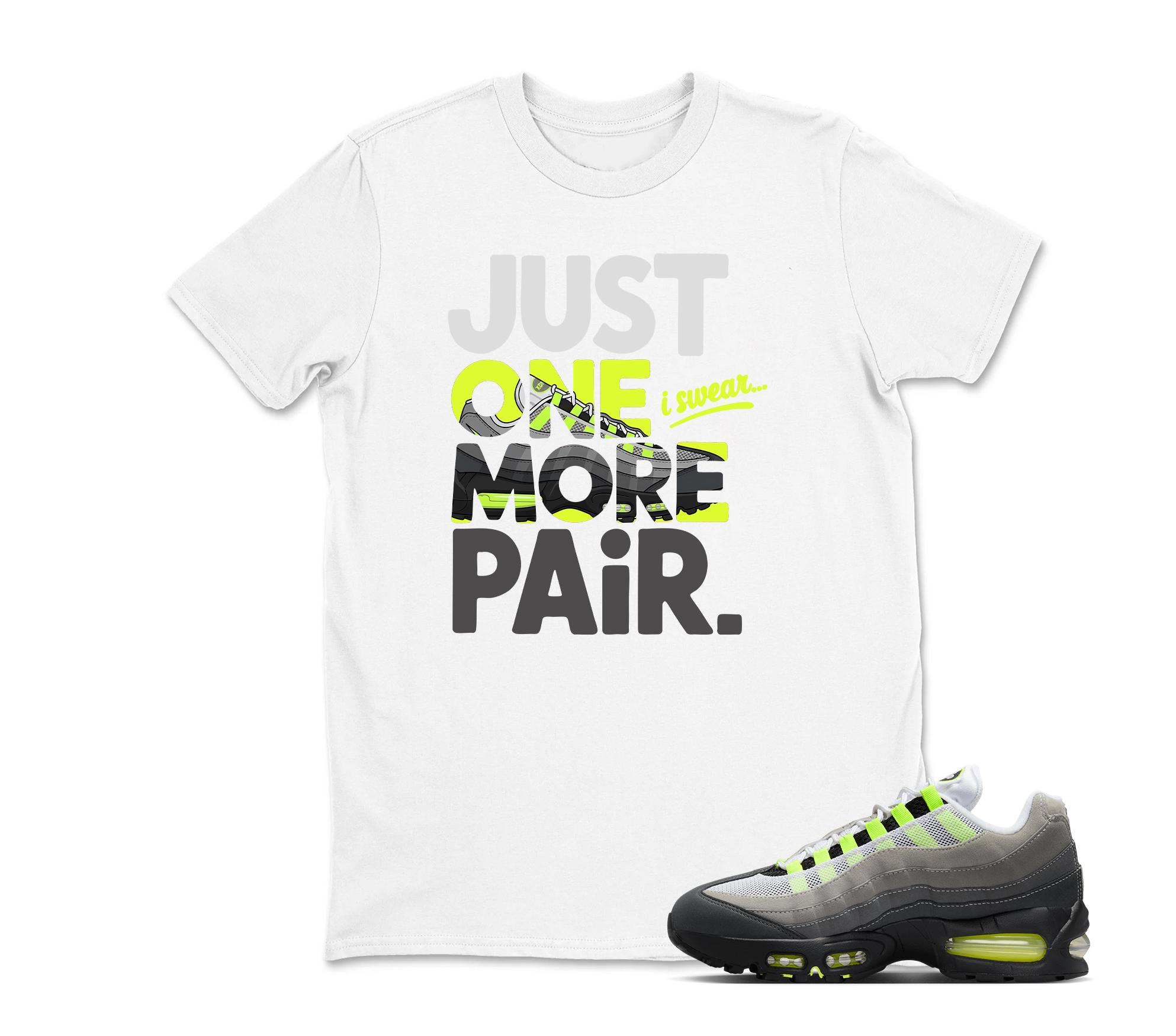 Just One More Paid T Shirt Black to Match Air Max 95 OG NEON Big Bubble, Sneaker Tee, Adults &Kid Clothing, Air Max 95 OG Hoodie, Sweatshirt
