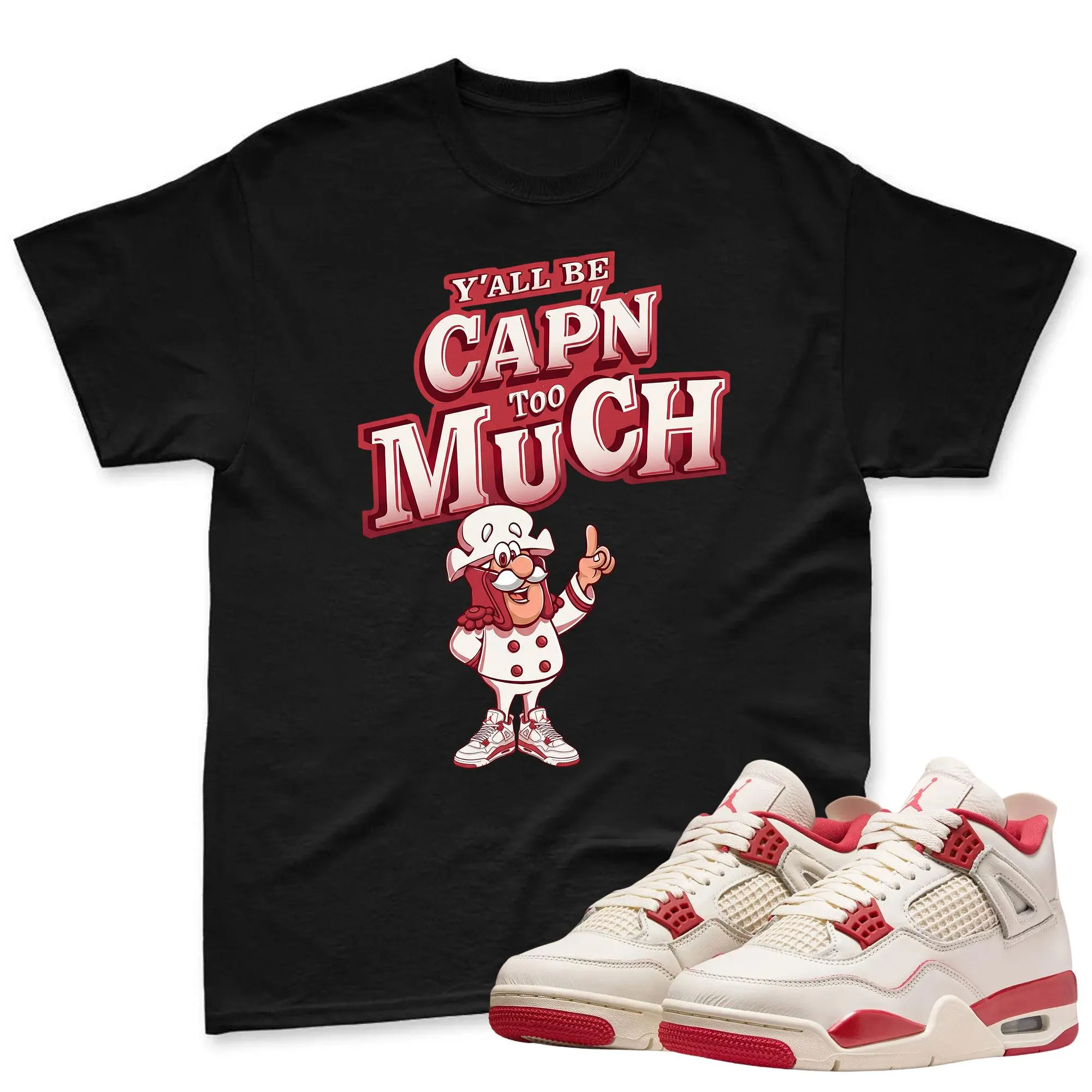 CAP'N MUCH! Shirt To Match Jordan 4 Valentines Day, Jordan 4 Valentines Sneaker Mactching Shirt, Jordan Match Tee, AJ 4 Sneaker Match Shirt
