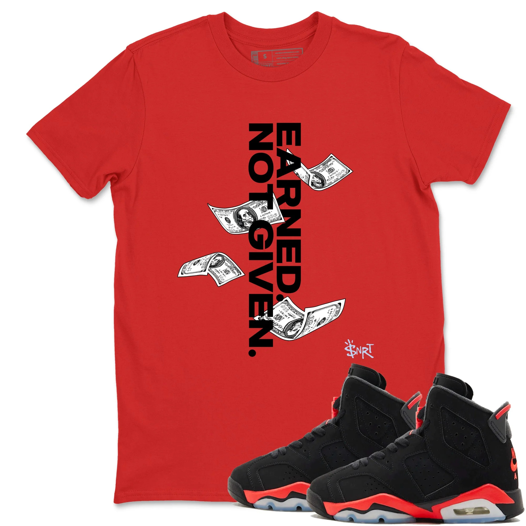Earned Not Given Sneaker Tees - Air Jordan 6 Reverse Infrared