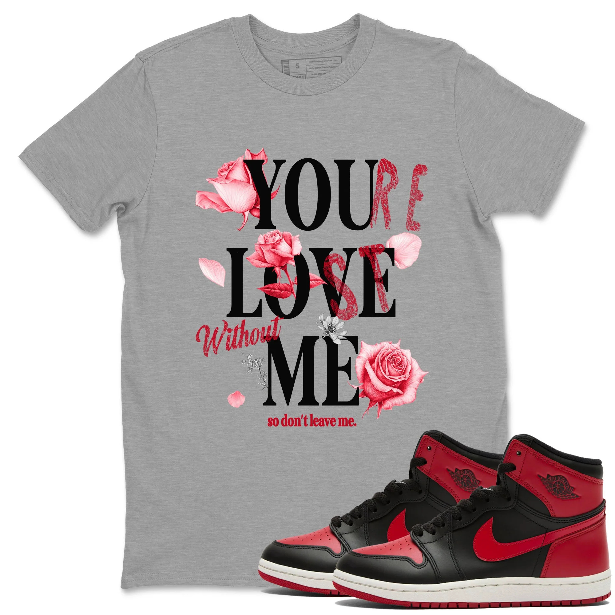 You Love Me SNRT Sneaker Tees - Air Jordan 1 '85 Bred