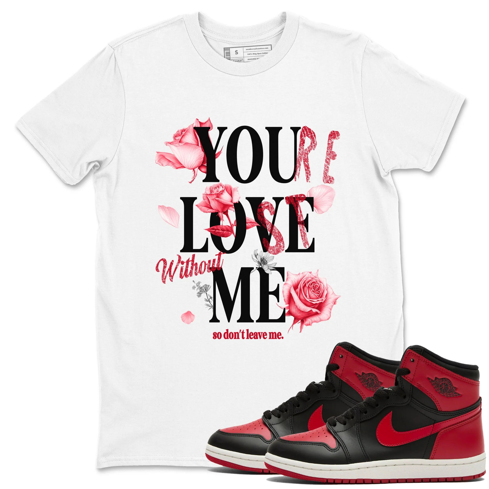 You Love Me SNRT Sneaker Tees - Air Jordan 1 '85 Bred
