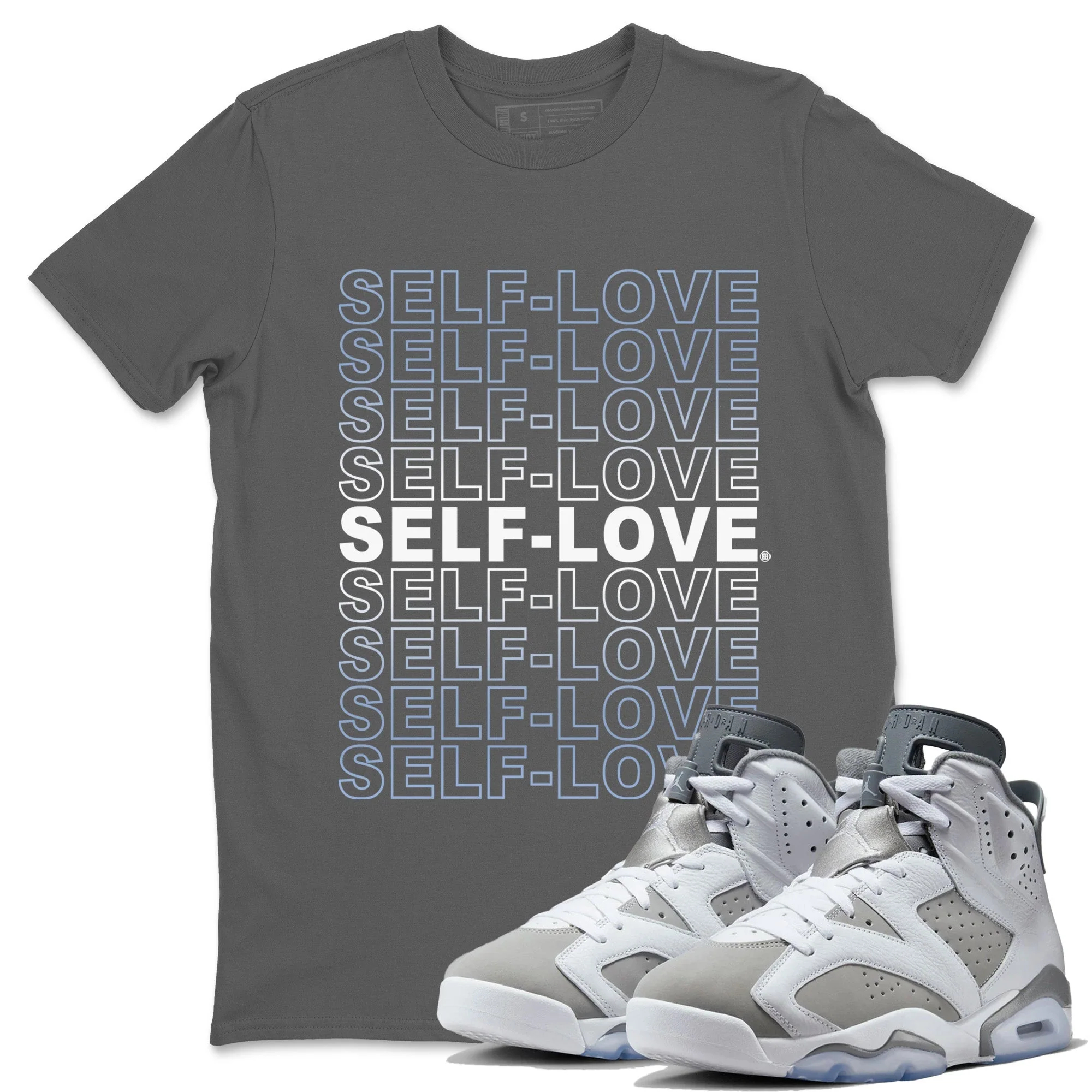 Self Love Unisex Tops - Air Jordan 6 Cool Grey