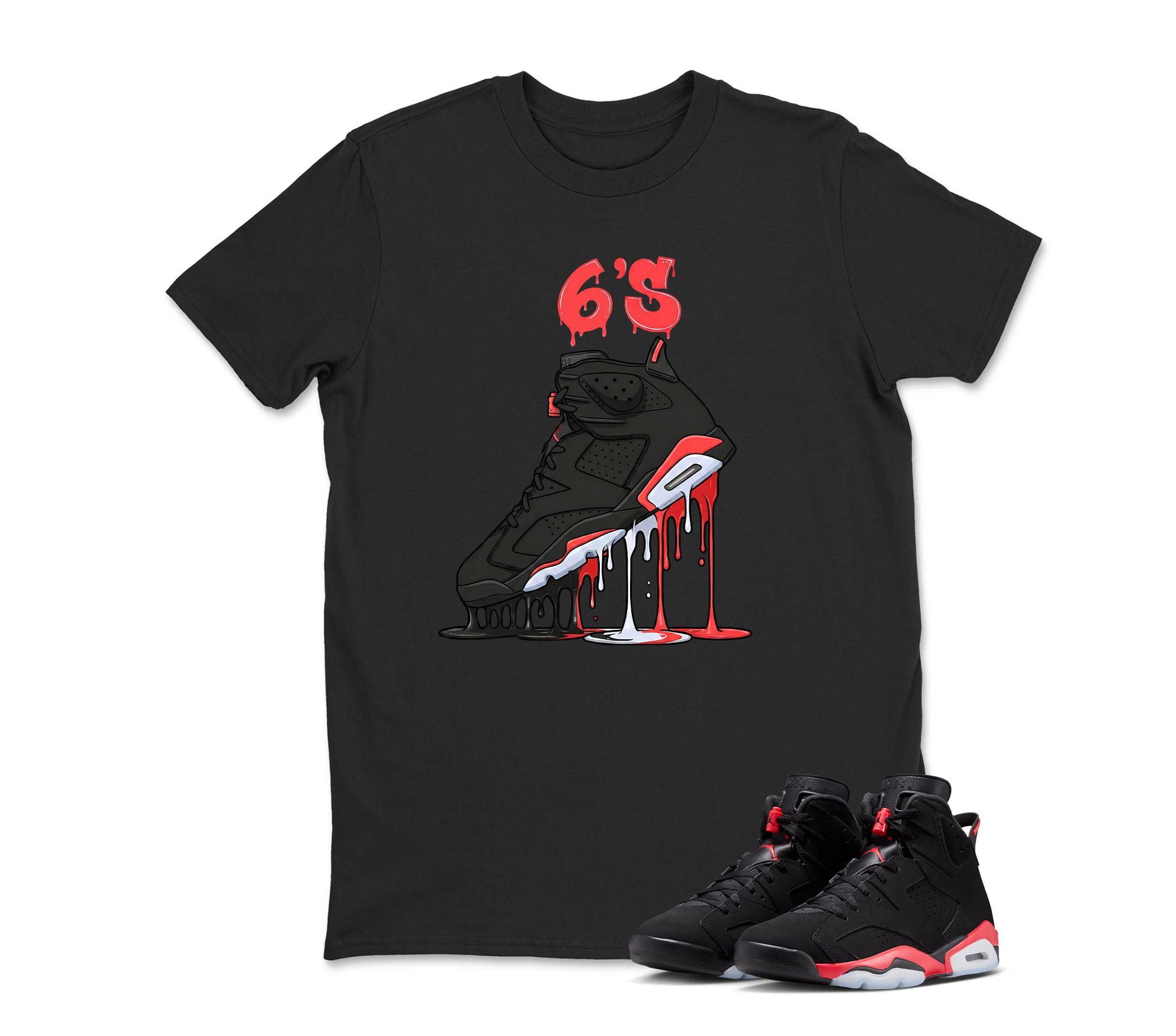 Retro Infrared Salesman 6s - Dripping 6'S Sneaker Match Tshirt, Retro Infrared Salesman 6s Matching Sneaker Tee Shirt