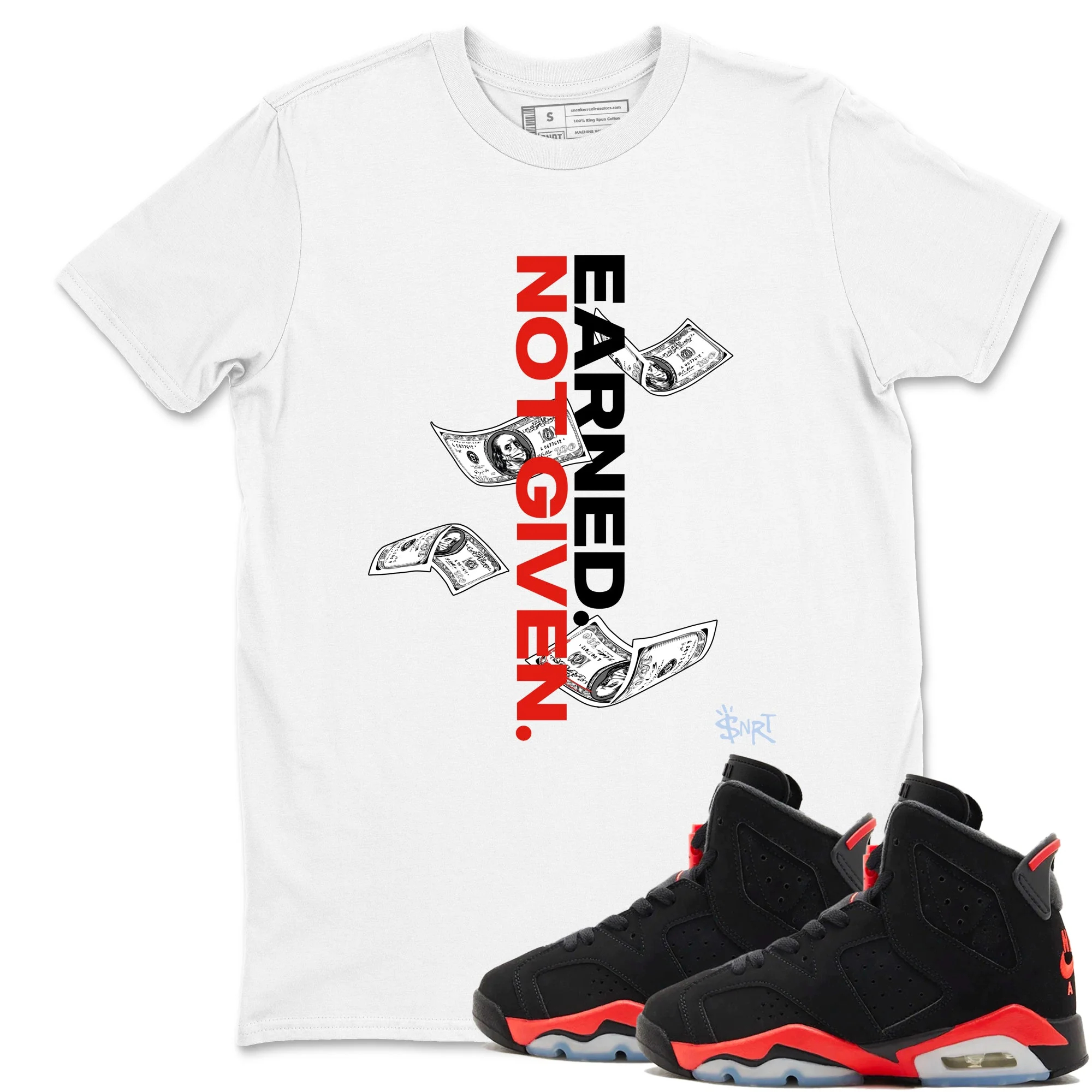 Earned Not Given Sneaker Tees - Air Jordan 6 Reverse Infrared
