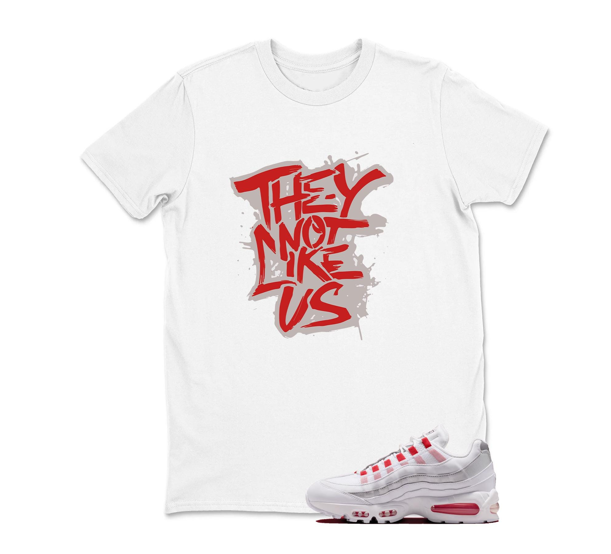 They Not Like US Sneaker Shirt White to Match Air Max 95 Big Bubble England, Adults & Kid
